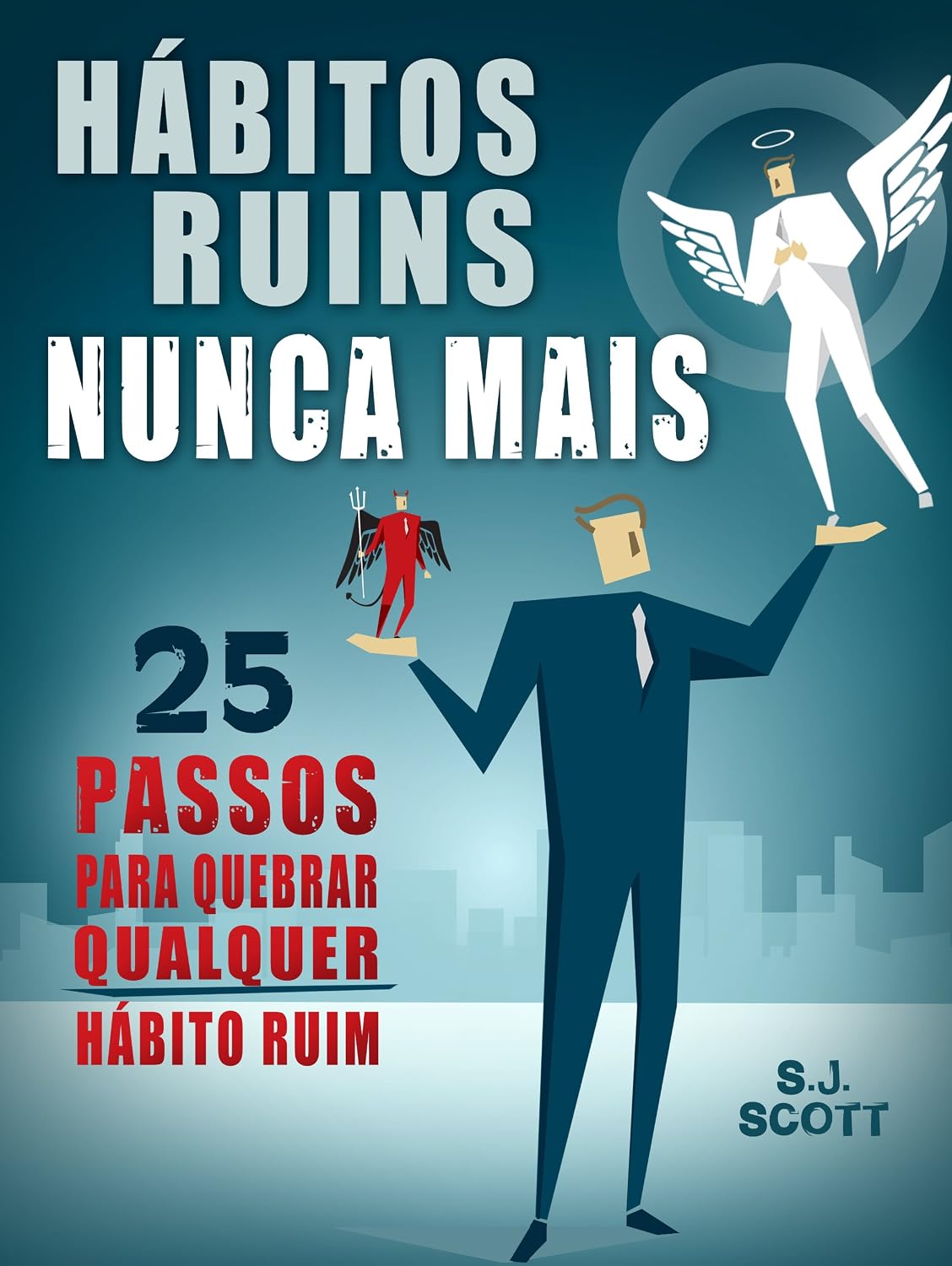 ler totalmente Hábitos Ruins Nunca Mais: 25 Passos para Quebrar QUALQUER Hábito Ruim