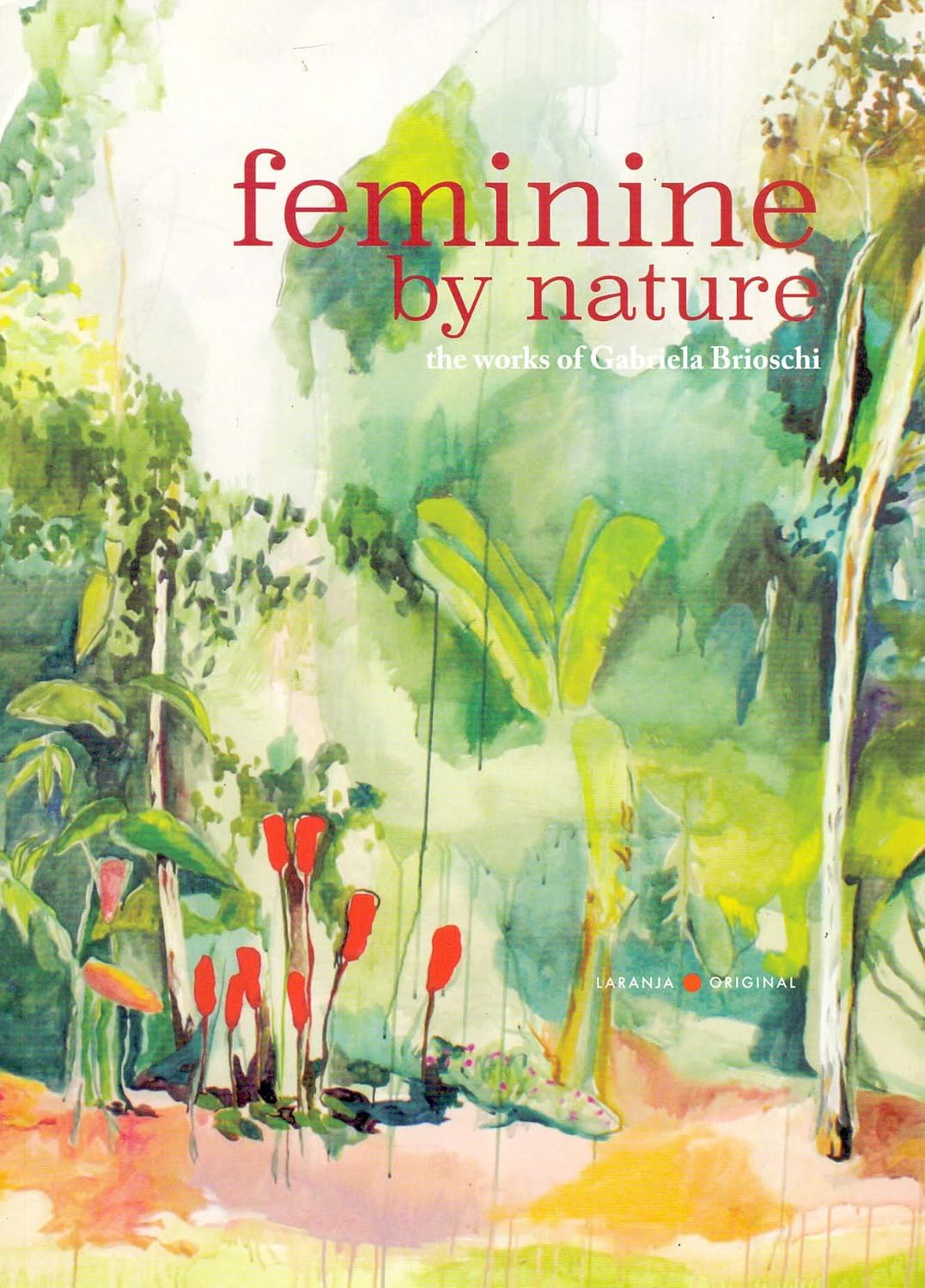 Feminine by Nature: the Works of Gabriela Brioschi baixar o livro de graça