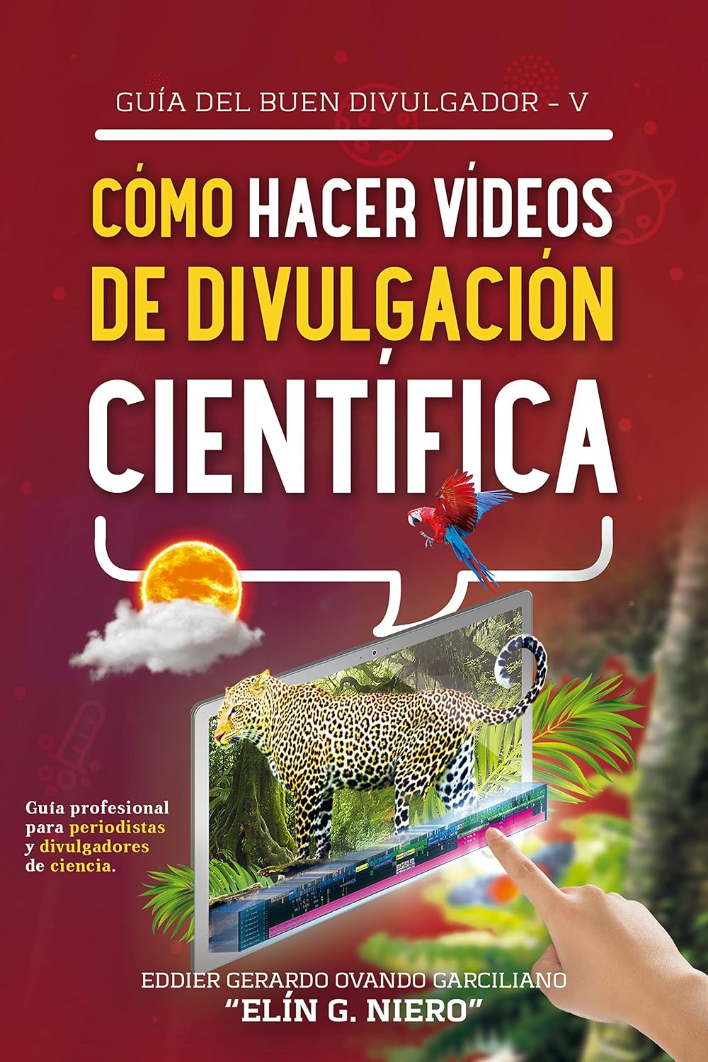 ler totalmente CÓMO HACER VÍDEOS DE DIVULGACIÓN CIENTÍFICA: GUÍA PROFESIONAL PARA PERIODISTAS Y DIVULGADORES DE CIENCIA (GUIA DEL BUEN DIVULGADOR nº 5) (Spanish Edition)