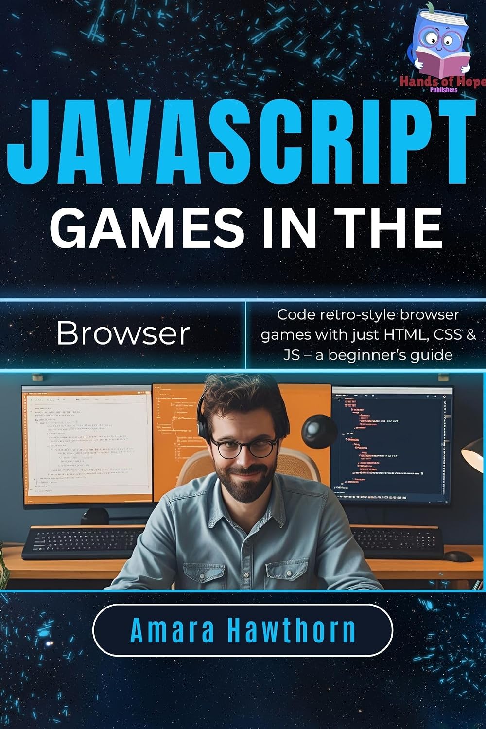 ler totalmente JavaScript Games in the Browser: Code retro-style browser games with just HTML, CSS & JS – a beginner’s Guide (English Edition)