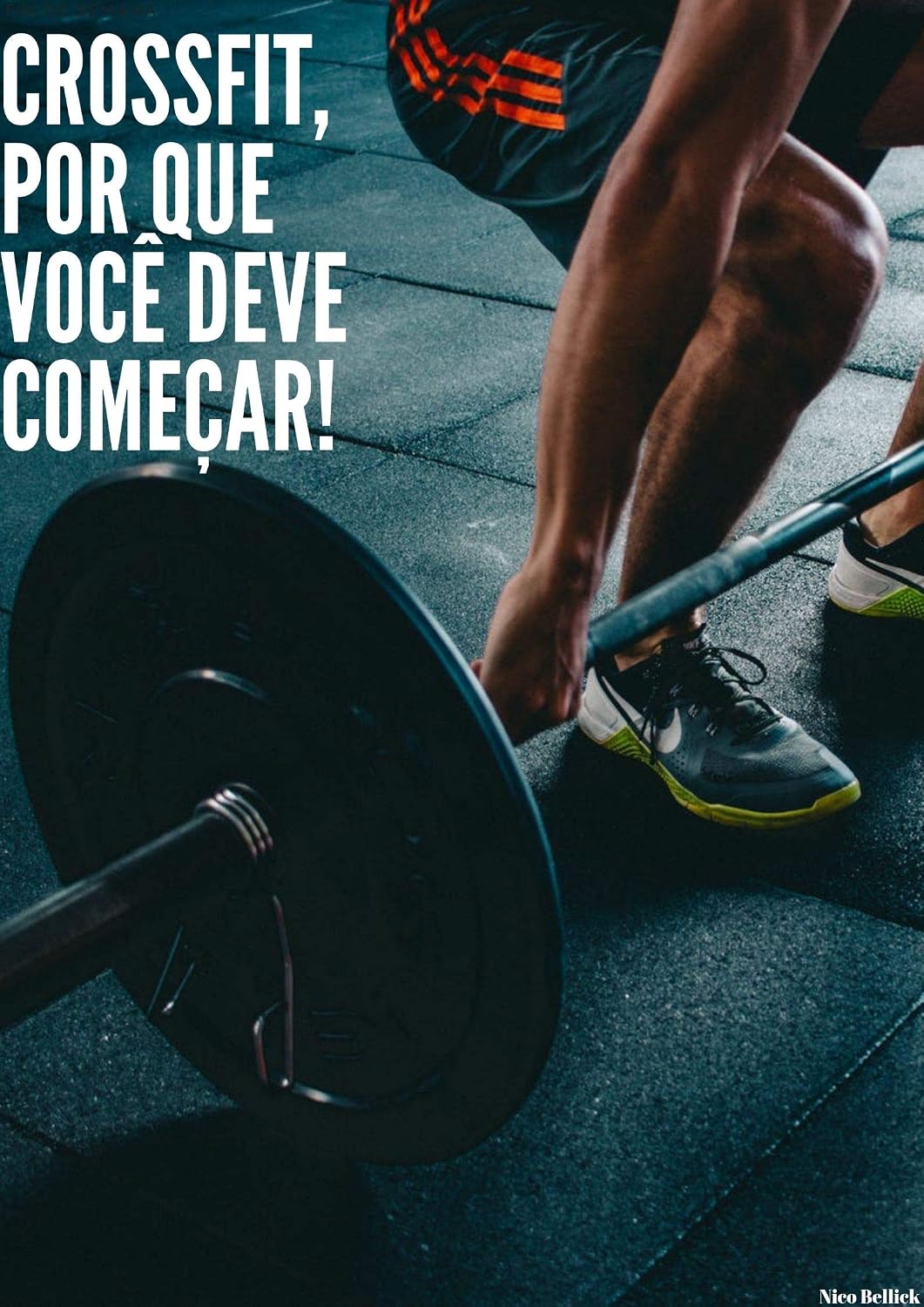 Crossfit, por que você deve começar!: O esporte que muda vidas! baixar livro de graça