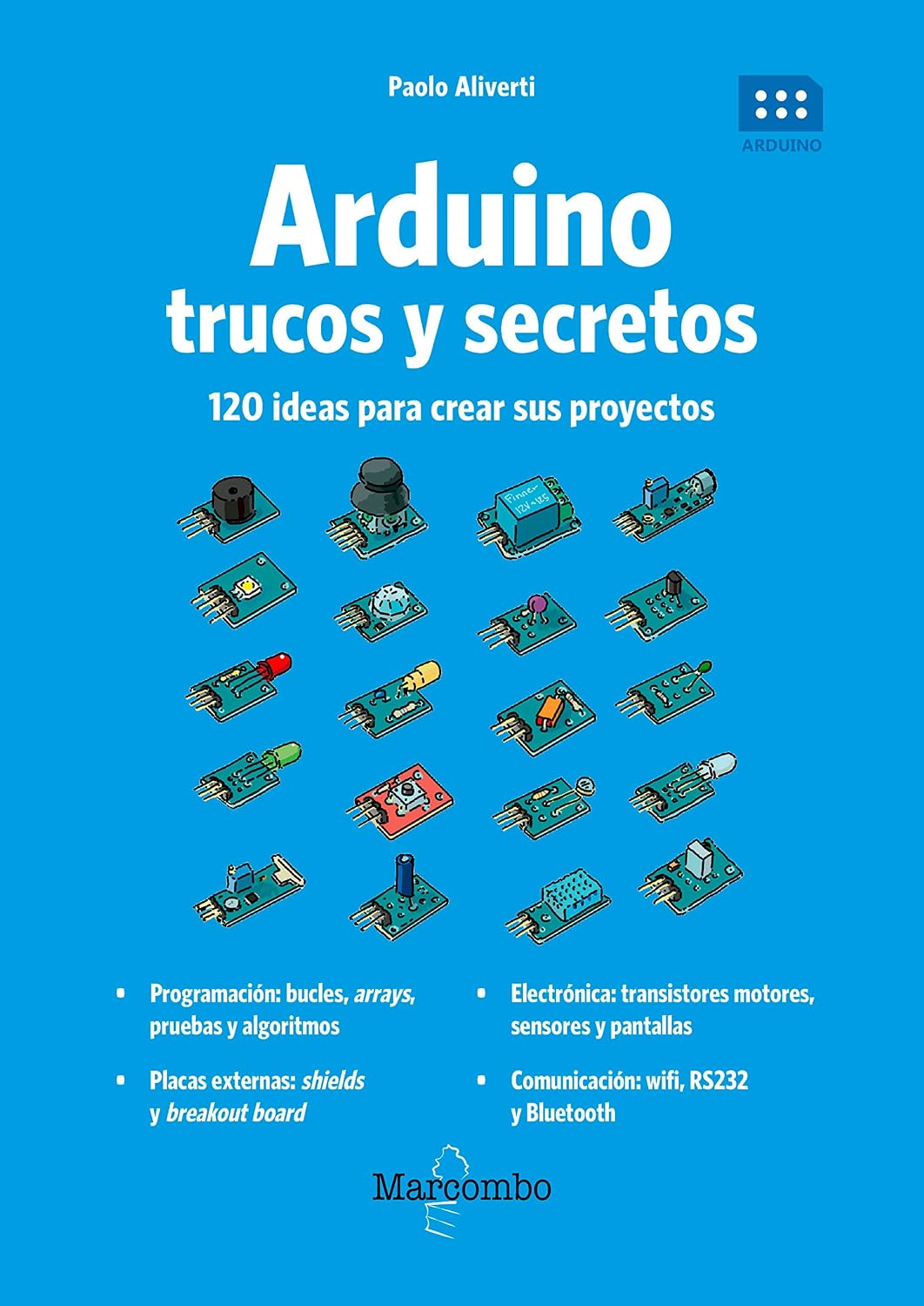 Arduino. Trucos y secretos.: 120 ideas para resolver cualquier problema (Spanish Edition)