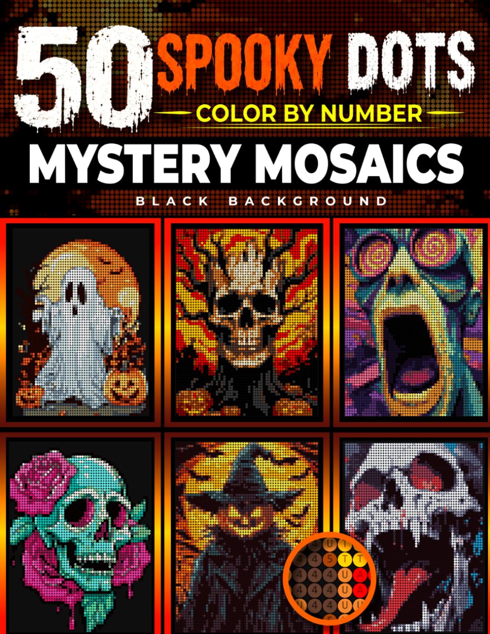 50 Spooky Dots Mystery Mosaics Color by Number: Halloween Pixel Art Puzzles for Teens and Adults with Solutions, Ghosts, Skulls, Pumpkins, Witches and Creepy Creatures baixar livro de graça