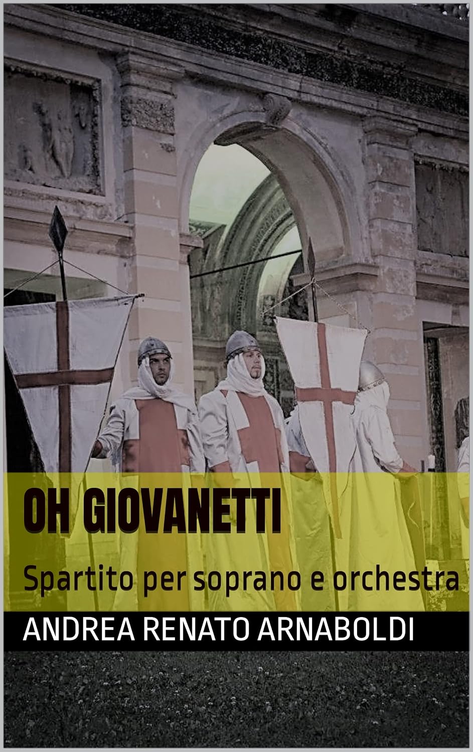 ler totalmente OH GIOVANETTI: Spartito per soprano e orchestra (LA GERUSALEMME LIBERATA opera lirica in un atto Vol. 18) (Italian Edition)