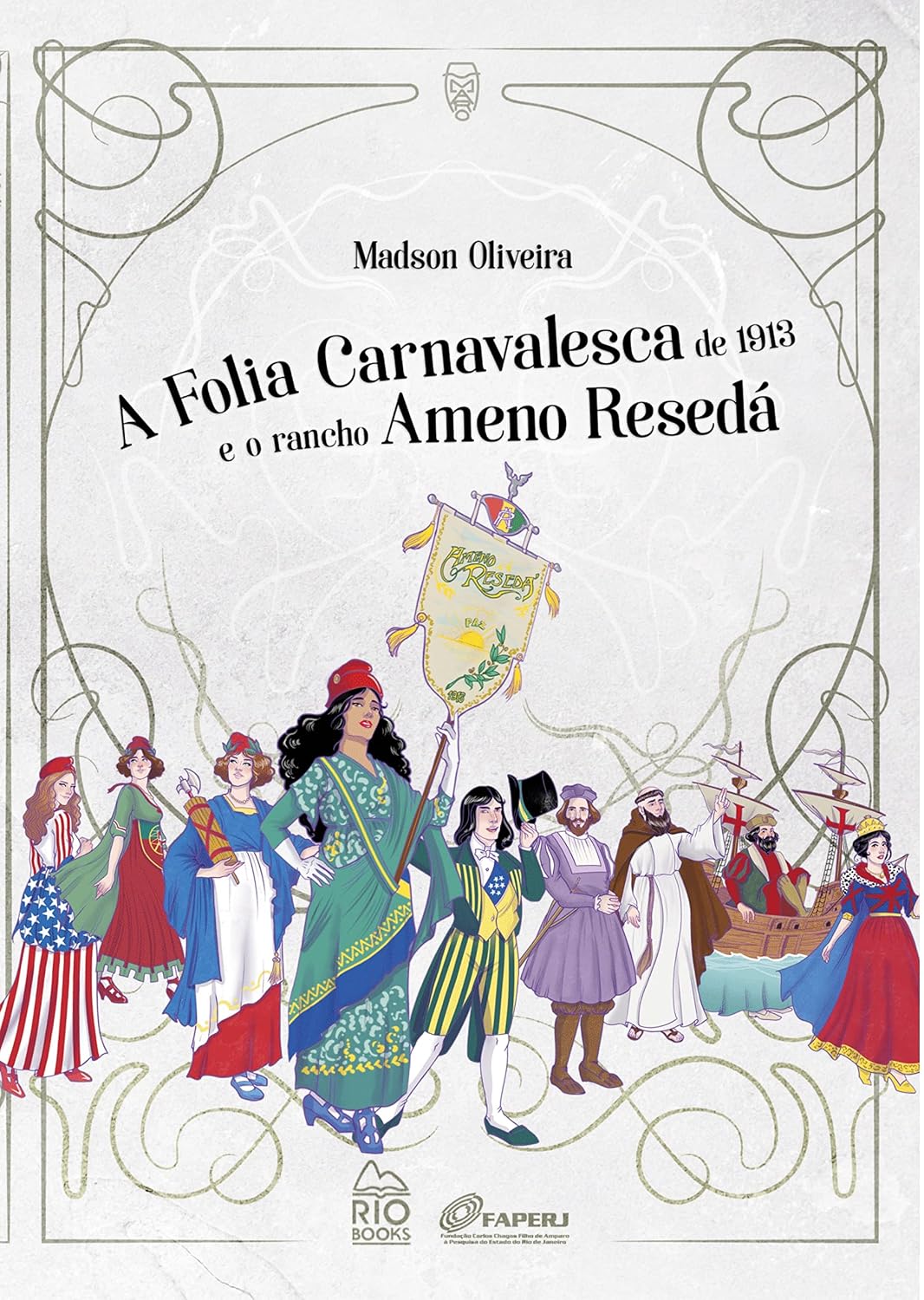 A Folia Carnavalesca de 1913 e o Rancho Ameno Resedá baixar livro de graça