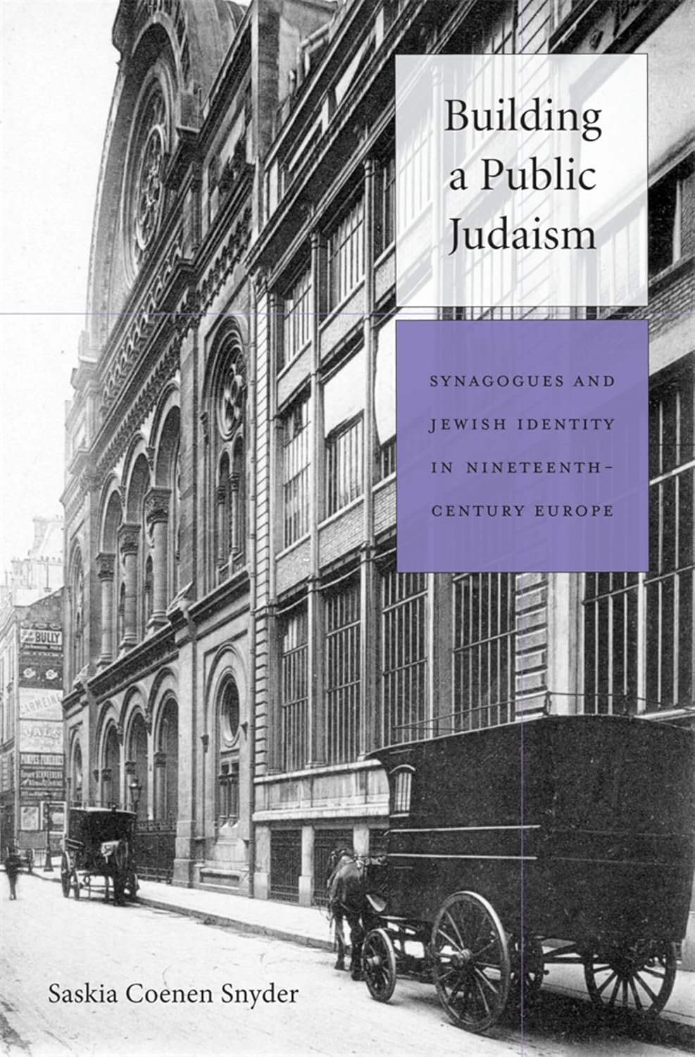 ler totalmente Building a Public Judaism: Synagogues and Jewish Identity in Nineteenth-Century Europe (English Edition)