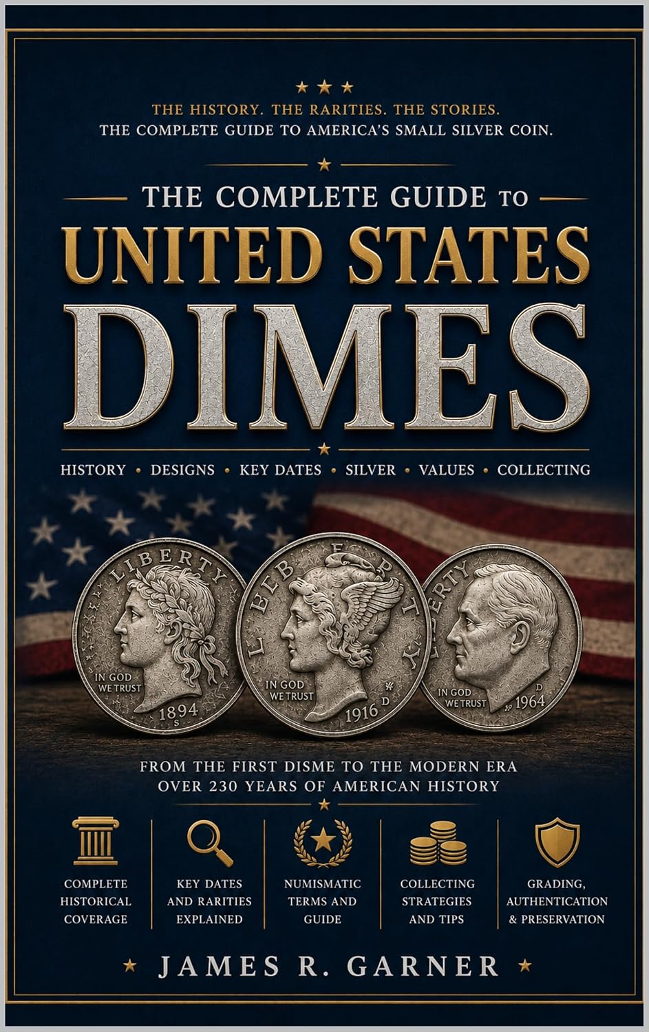 THE COMPLETE GUIDE TO UNITED STATES DIMES: History, Designs, Mintages, Key Dates, and Collector Insights (The American Coin Collector Series) (English Edition) baixar o livro de graça