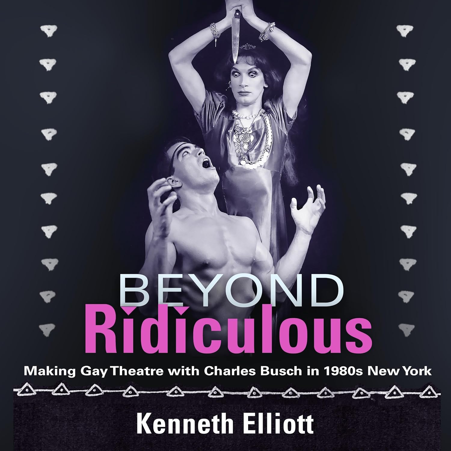 Beyond Ridiculous: Making Gay Theatre with Charles Busch in 1980s New York baixar o livro de graça