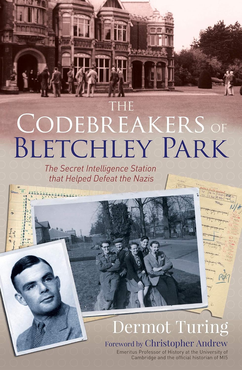 capítulo por capítulo baixar The Codebreakers of Bletchley Park: The Secret Intelligence Station that Helped Defeat the Nazis (English Edition)