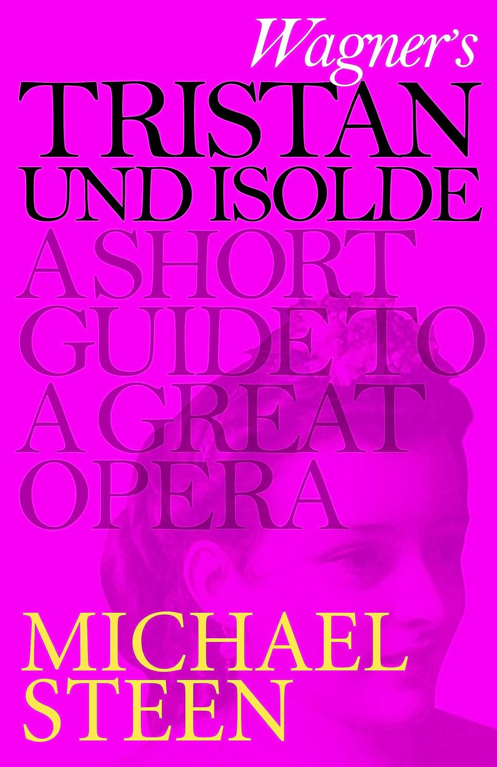 ler totalmente Wagner's Tristan und Isolde: A Short Guide to a Great Opera (Great Operas) (English Edition)