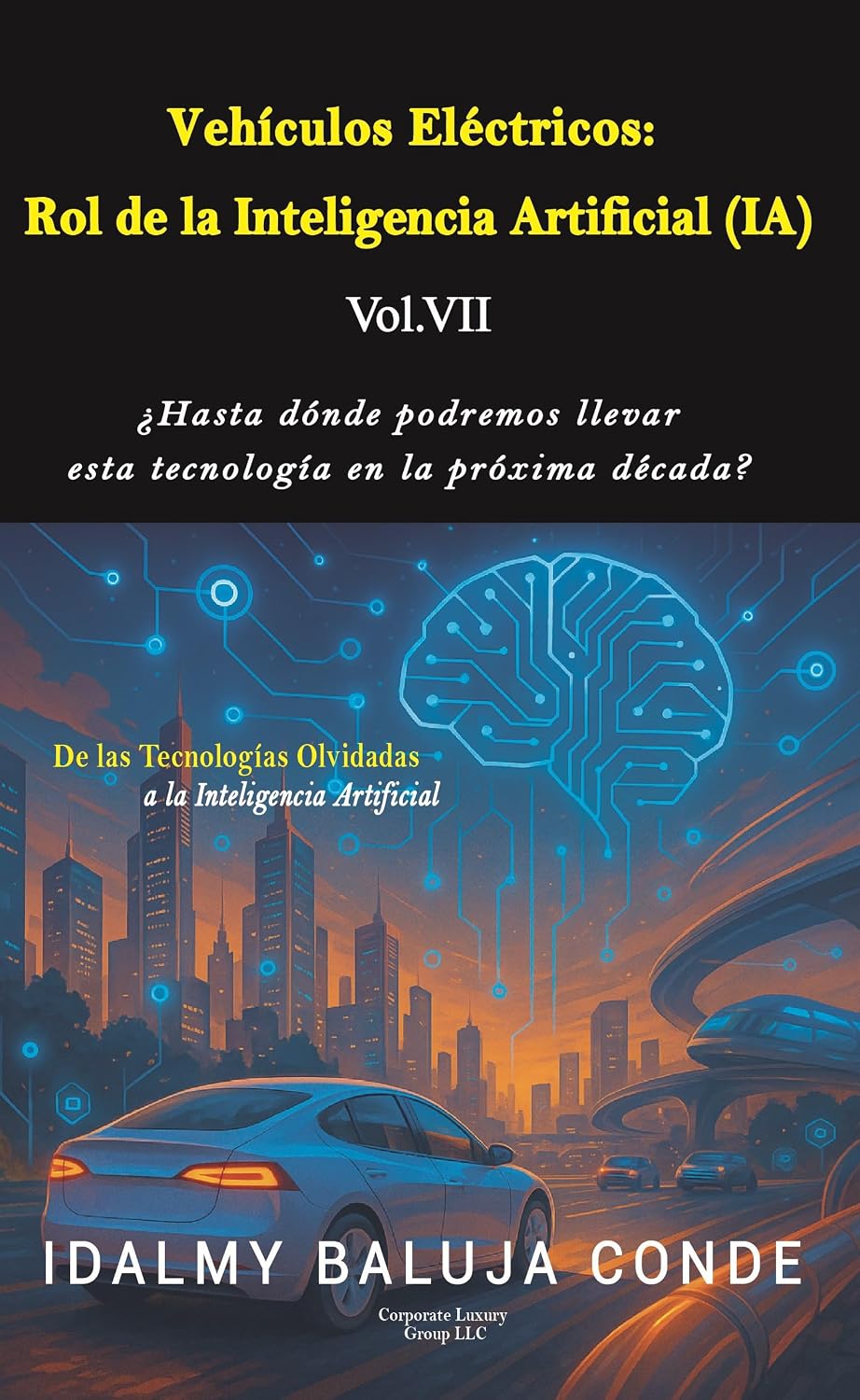 capítulo por capítulo baixar Volumen VII: VEHÍCULOS ELÉCTRICOS: ROL DE LA INTELIGENCIA ARTIFICIAL (IA): Serie de Bolsillo De las Tecnologías Olvidadas a la Inteligencia Artificial... Artificial nº 7) (Spanish Edition)