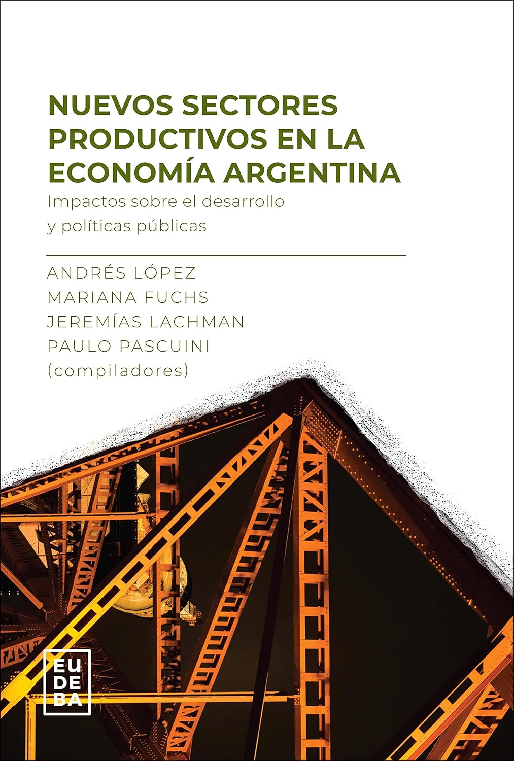 ler totalmente Nuevos sectores productivos en la economía argentina: Impactos sobre el desarrollo y políticas públicas (Spanish Edition)
