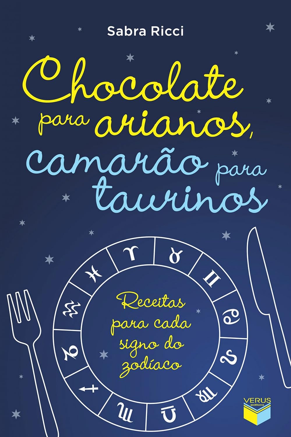 Chocolate para arianos, camarão para taurinos: Receitas para cada signo do zodíaco baixar o livro de graça