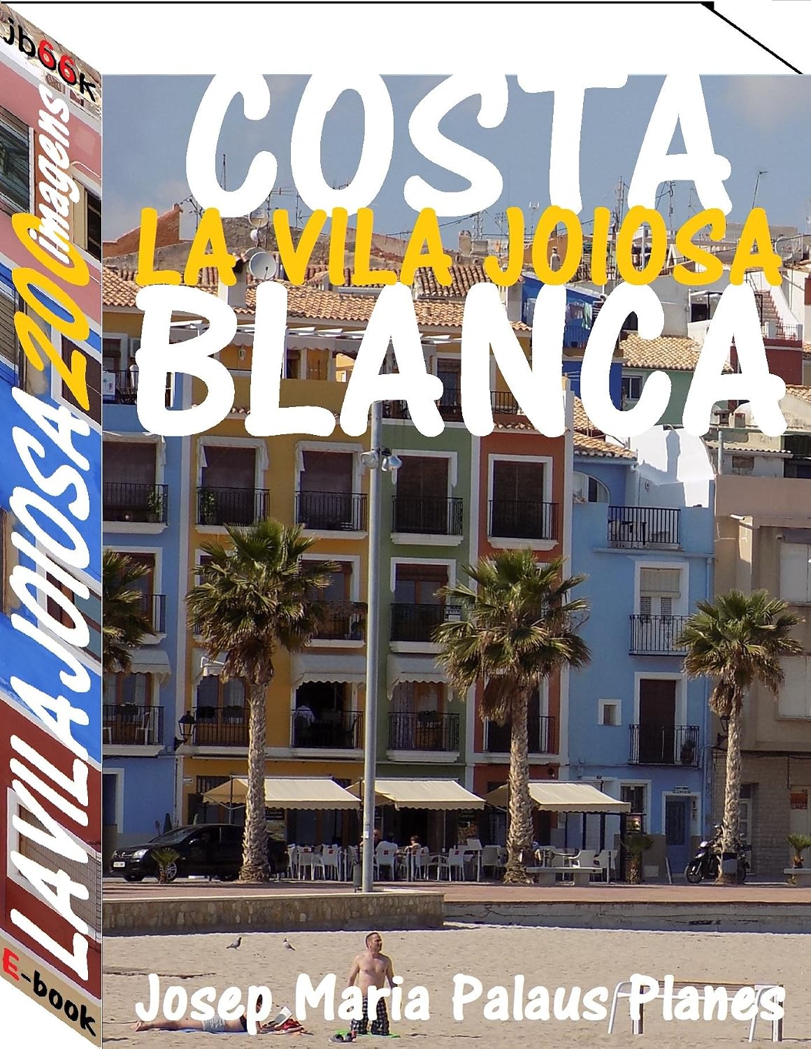 Costa Blanca: La Vila Joiosa (200 imagens) baixar livro de graça