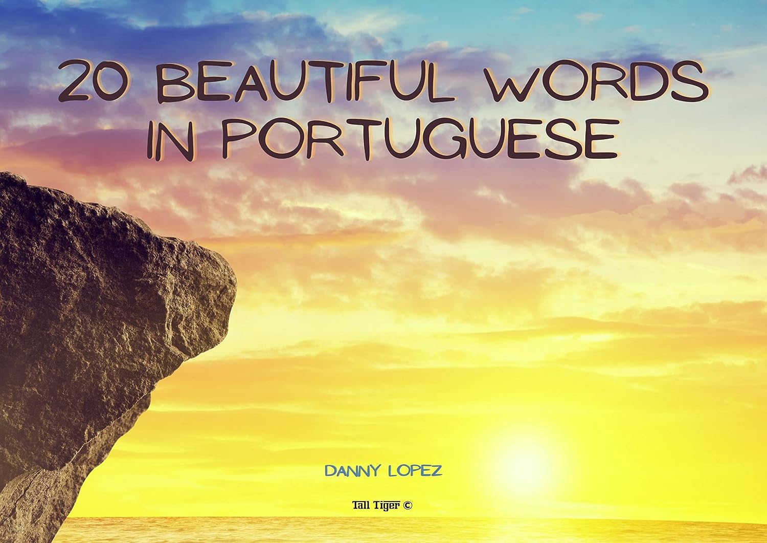 20 Beautiful Words in Portuguese: Illustrated Photo E-Book with 20 of the Most Beautiful and Inspirational Words in Portuguese. With Brazilian Pronunciation and English Translation baixar livro de graça