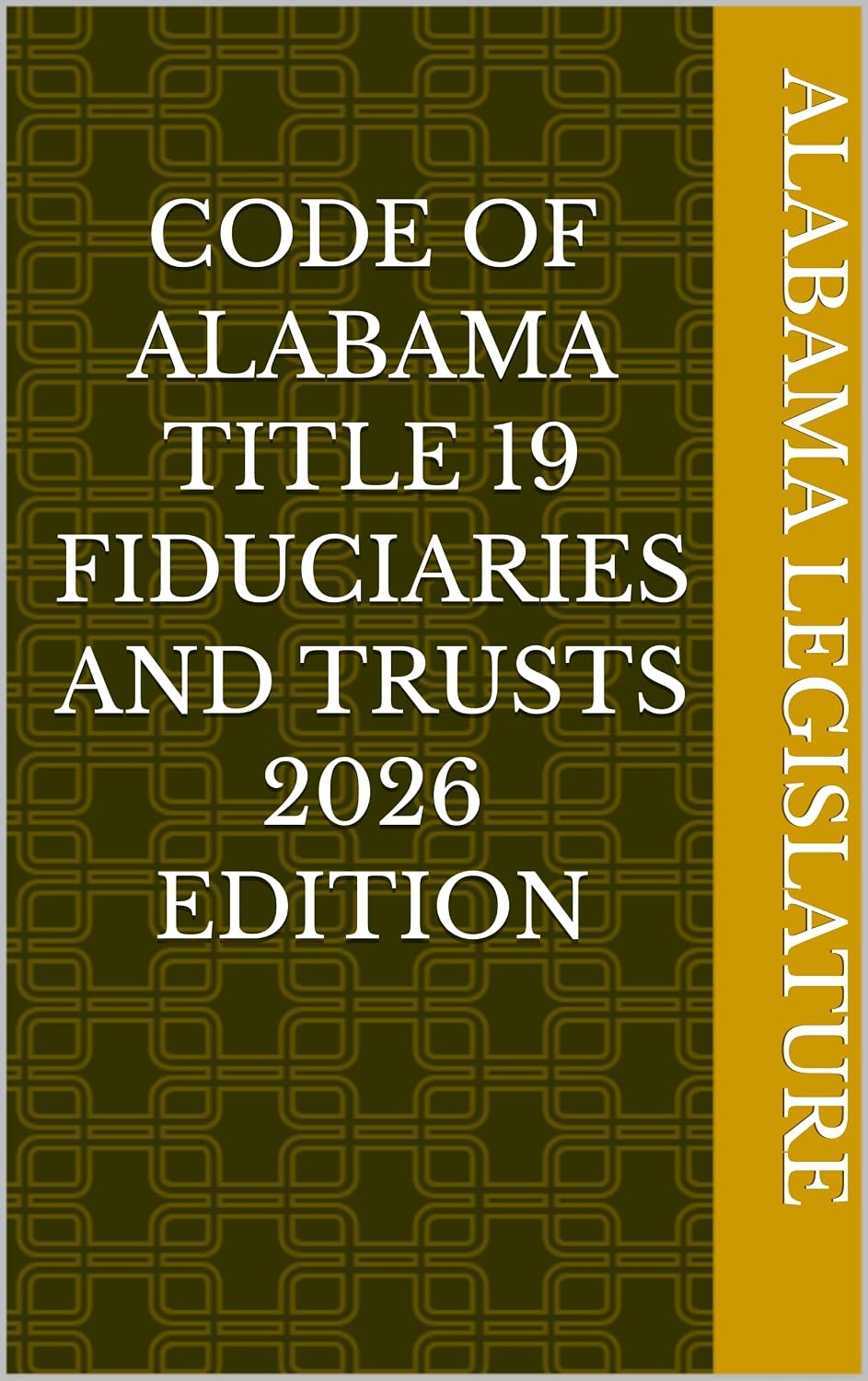 ler totalmente CODE OF ALABAMA TITLE 19 FIDUCIARIES AND TRUSTS 2026 EDITION (English Edition)