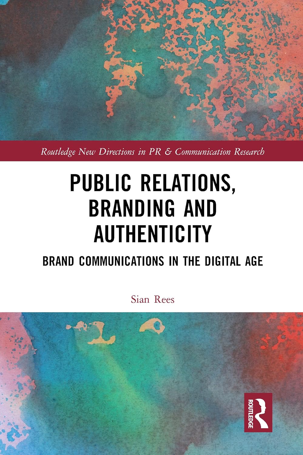 Public Relations, Branding and Authenticity: Brand Communications in the Digital Age (Routledge New Directions in PR & Communication Research) (English Edition) baixar livro de graça
