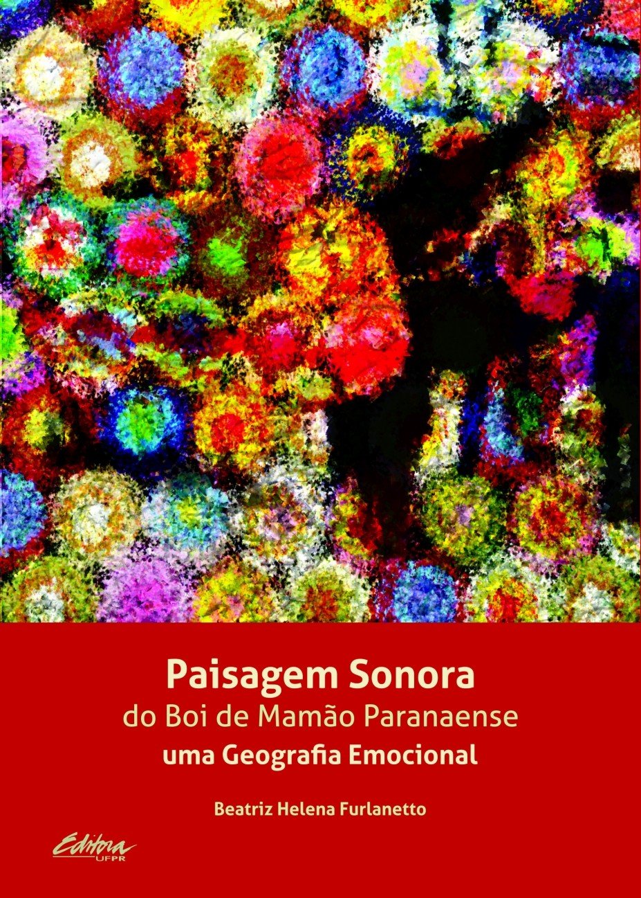 Paisagem sonora do boi de mamão paranaense: Uma geografia emocional baixar o livro de graça