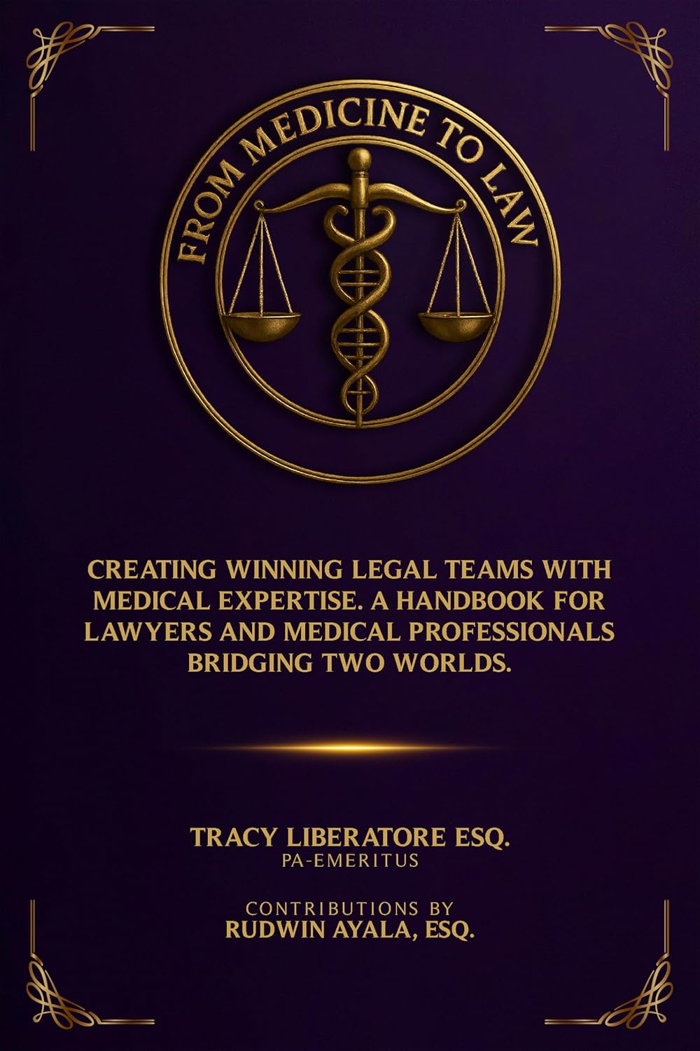 From Medicine To Law: Creating Winning Legal Teams with Medical Expertise. A Handbook for Lawyers and Medical Professionals Bridging Two Worlds (English Edition) baixar livro de graça