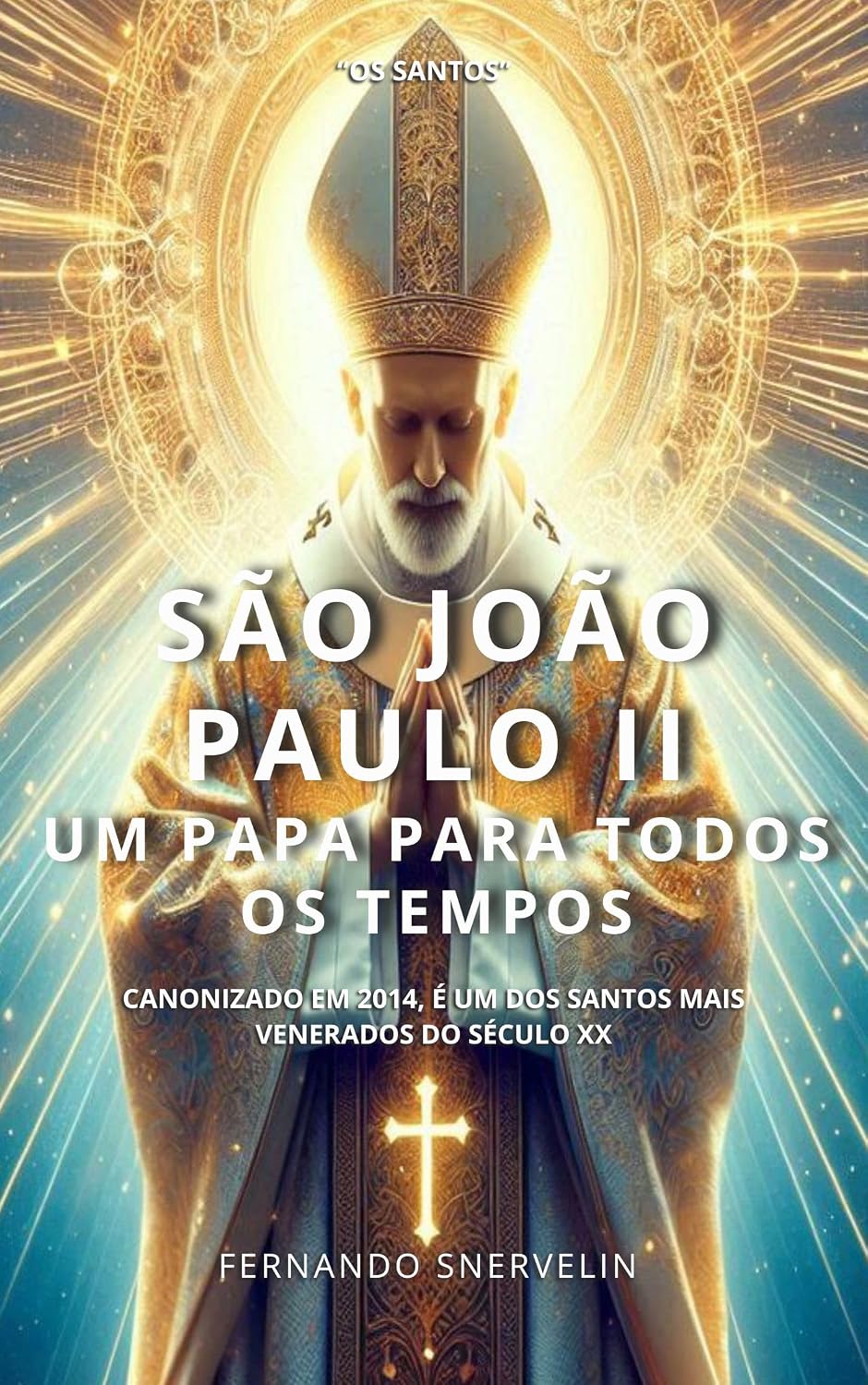 SÃO JOÃO PAULO II: UM PAPA PARA TODOS OS TEMPOS (SANTIDADES Livro 4) baixar o livro de graça