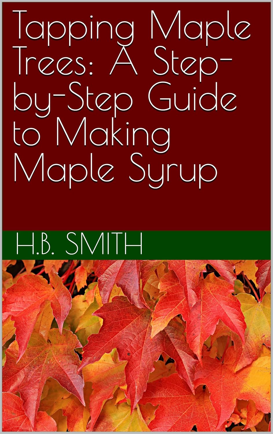 Tapping Maple Trees: A Step-by-Step Guide to Making Maple Syrup (English Edition) baixar livro de graça