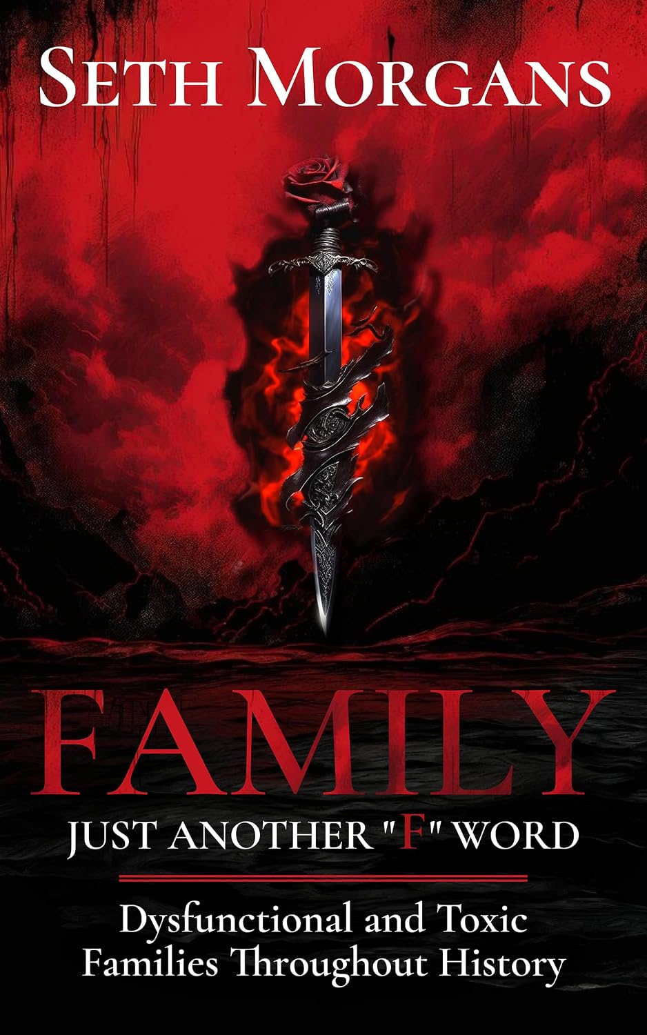 Family Just Another "F" Word: Dysfunctional and Toxic Families Throughout History (English Edition) baixar livro de graça