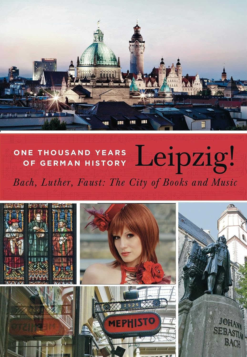 Leipzig!: Bach, Luther, Faust. The City of Books and Music (English Edition) baixar livro de graça