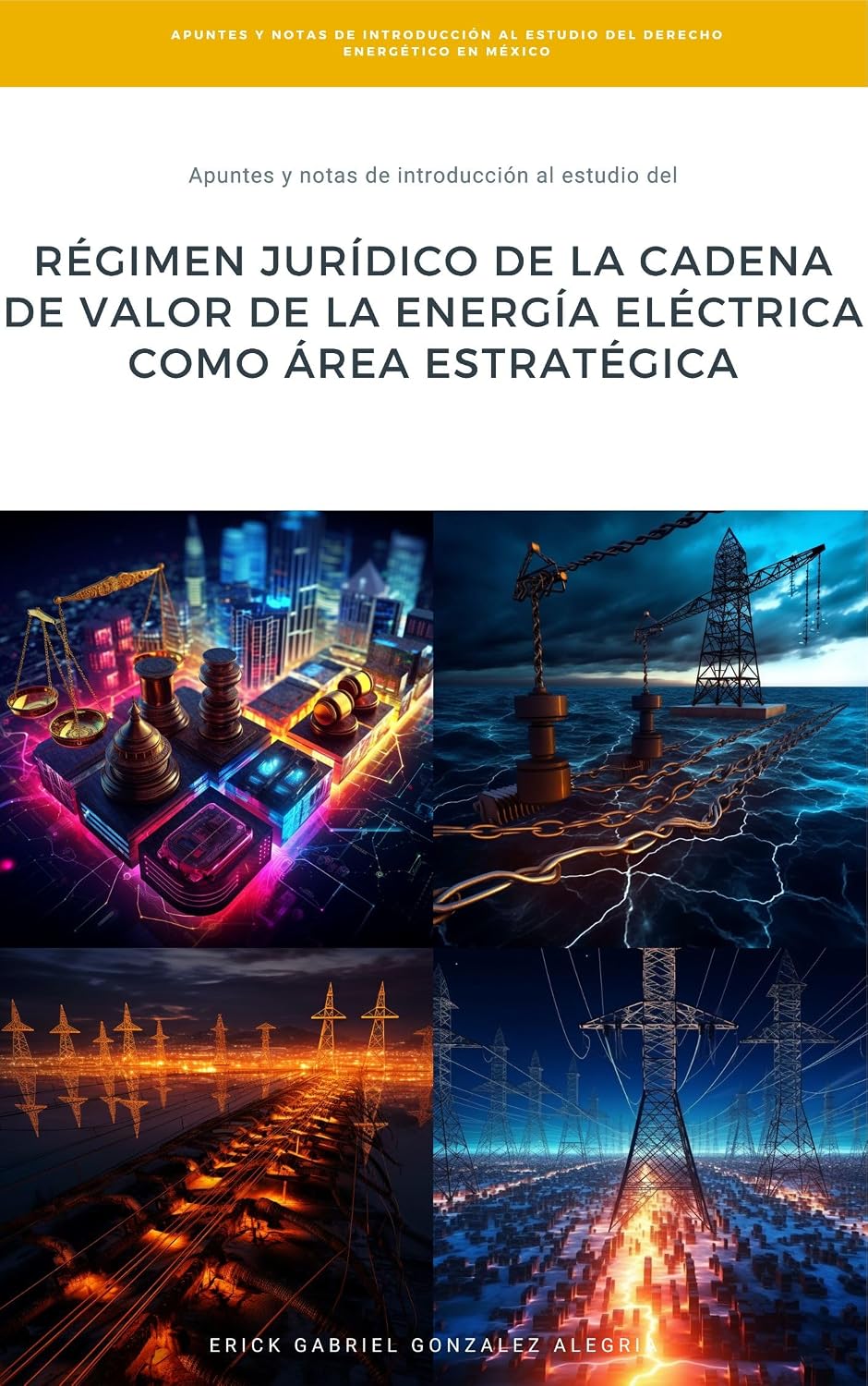 ler totalmente Apuntes y Notas de Introducción al Estudio del RÉGIMEN JURÍDICO DE LA CADENA DE VALOR DE LA ENERGÍA ELÉCTRICA COMO ÁREA ESTRATÉGICA (Apuntes y Notas de... ENERGÉTICO EN MÉXICO ©) (Spanish Edition)