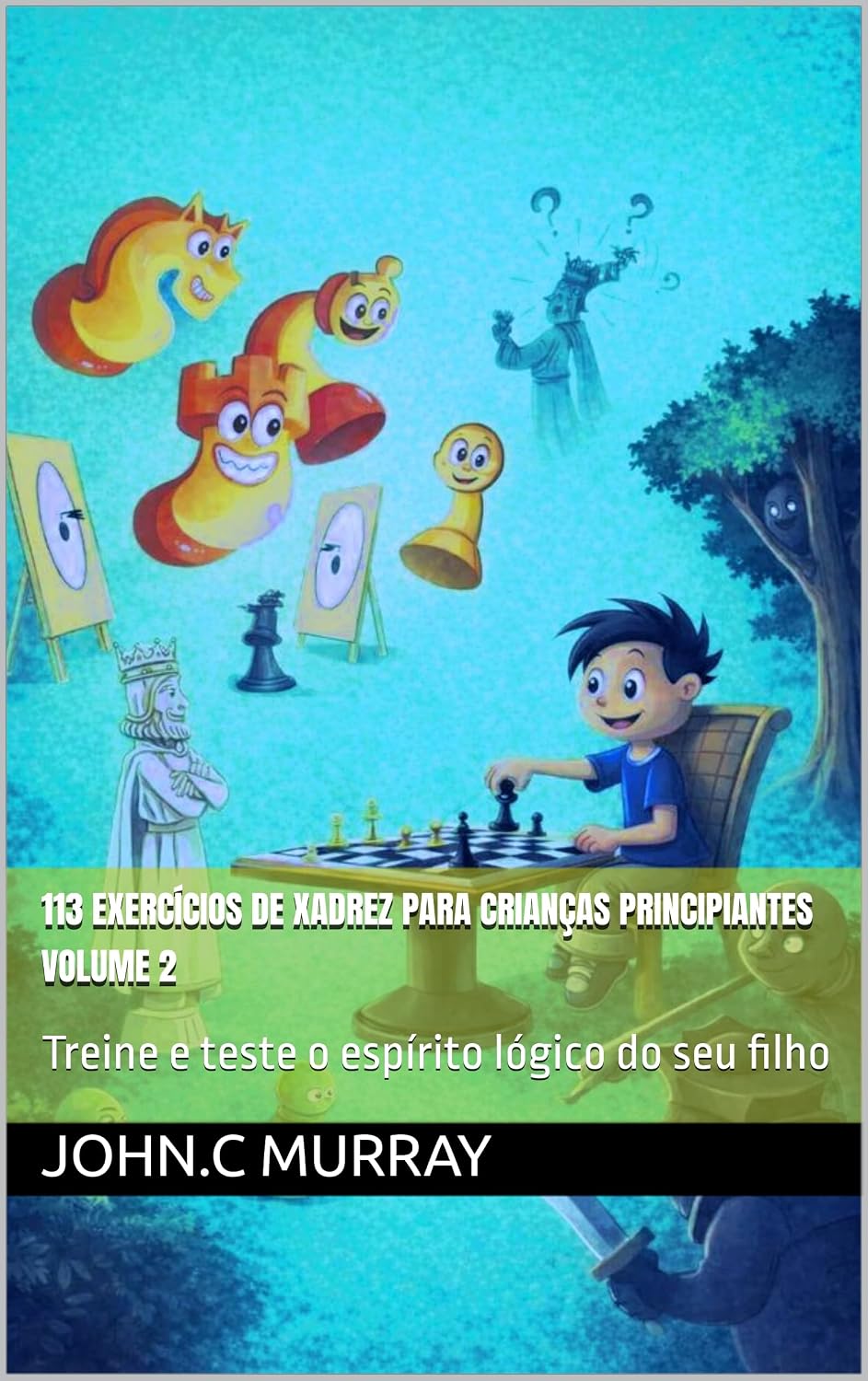 113 EXERCÍCIOS DE XADREZ PARA CRIANÇAS PRINCIPIANTES volume 2: Treine e teste o espírito lógico do seu filho baixar livro de graça