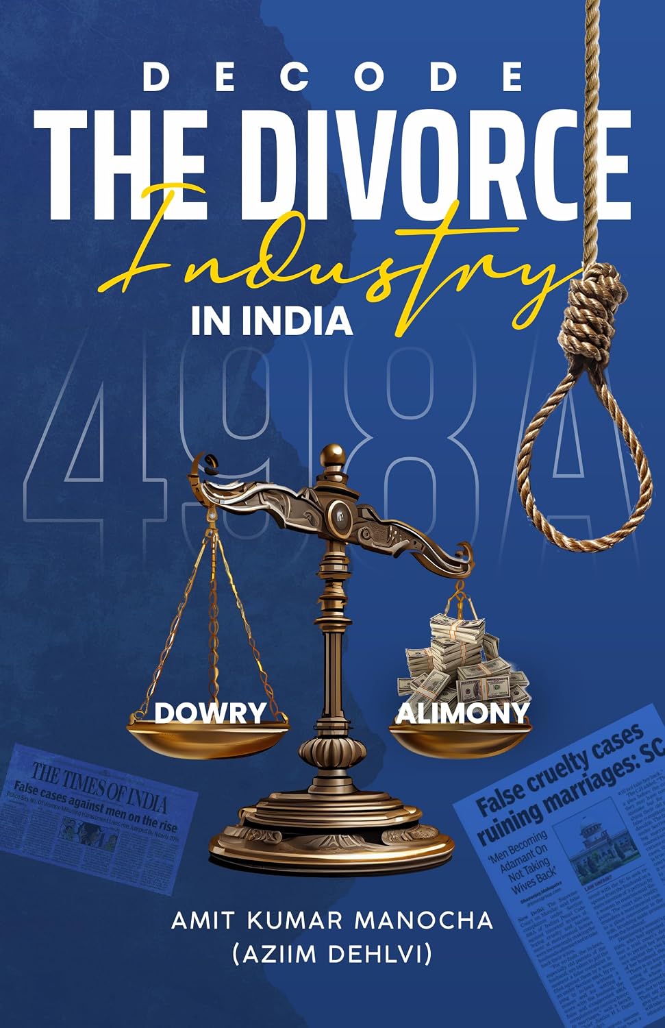 Decode the Divorce Industry in India: Law, Reality, Misuse & the Truth Behind Matrimonial Disputes (English Edition) baixar livro de graça