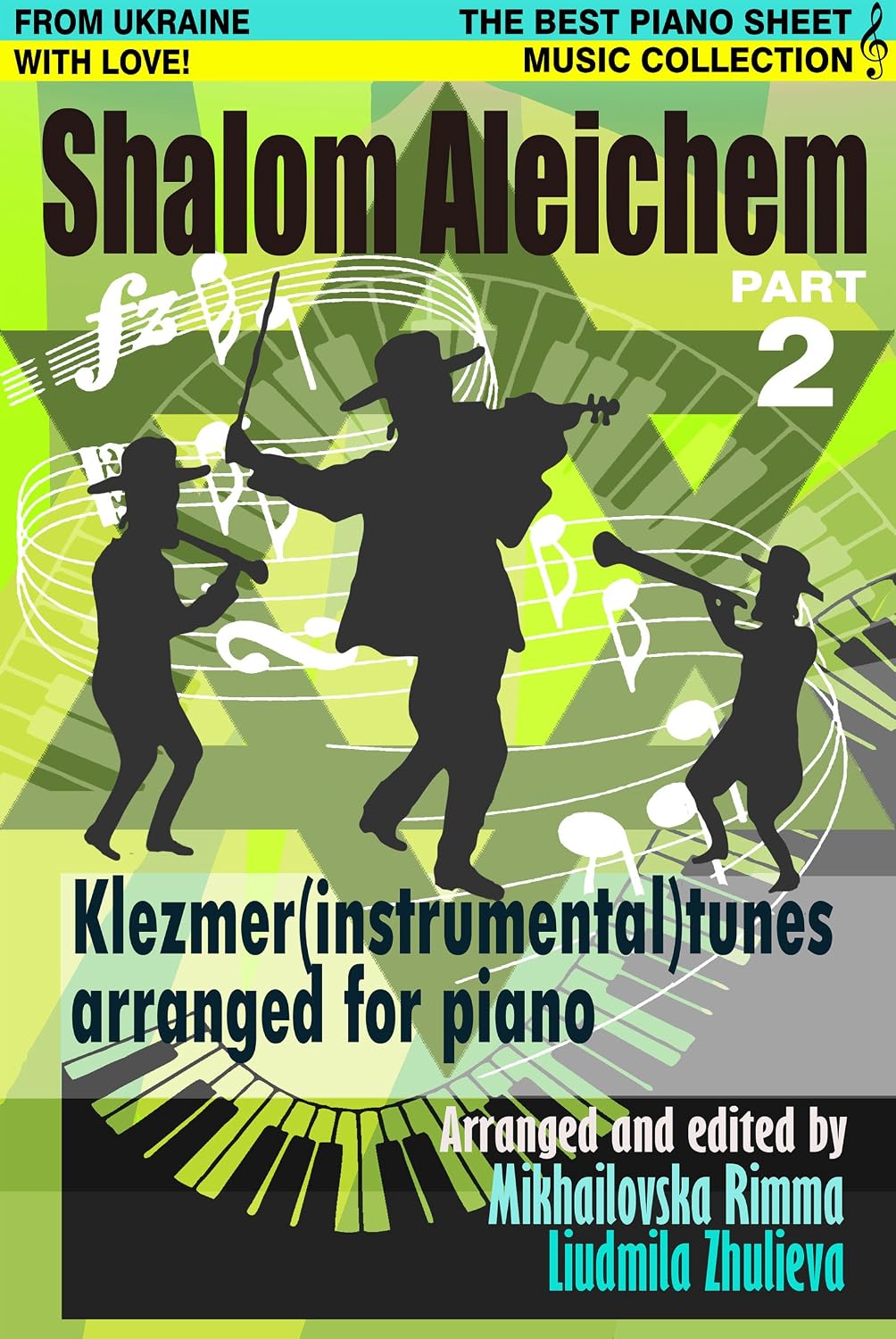 ler totalmente Shalom Aleichem – Piano Sheet Music Collection Part 2 (Jewish Songs And Dances Arranged For Piano) (English Edition)