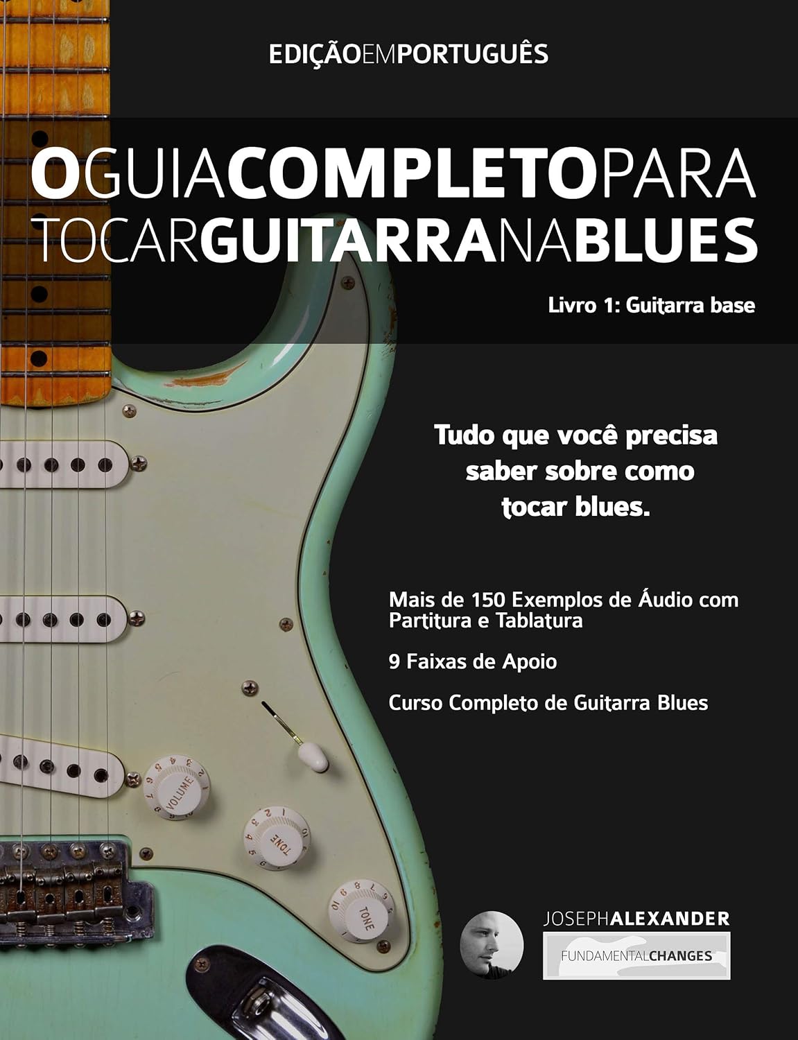 O Guia Completo Para Tocar Blues na Guitarra: Livro Um - Guitarra Base (guitarra de blues 1) baixar livro de graça