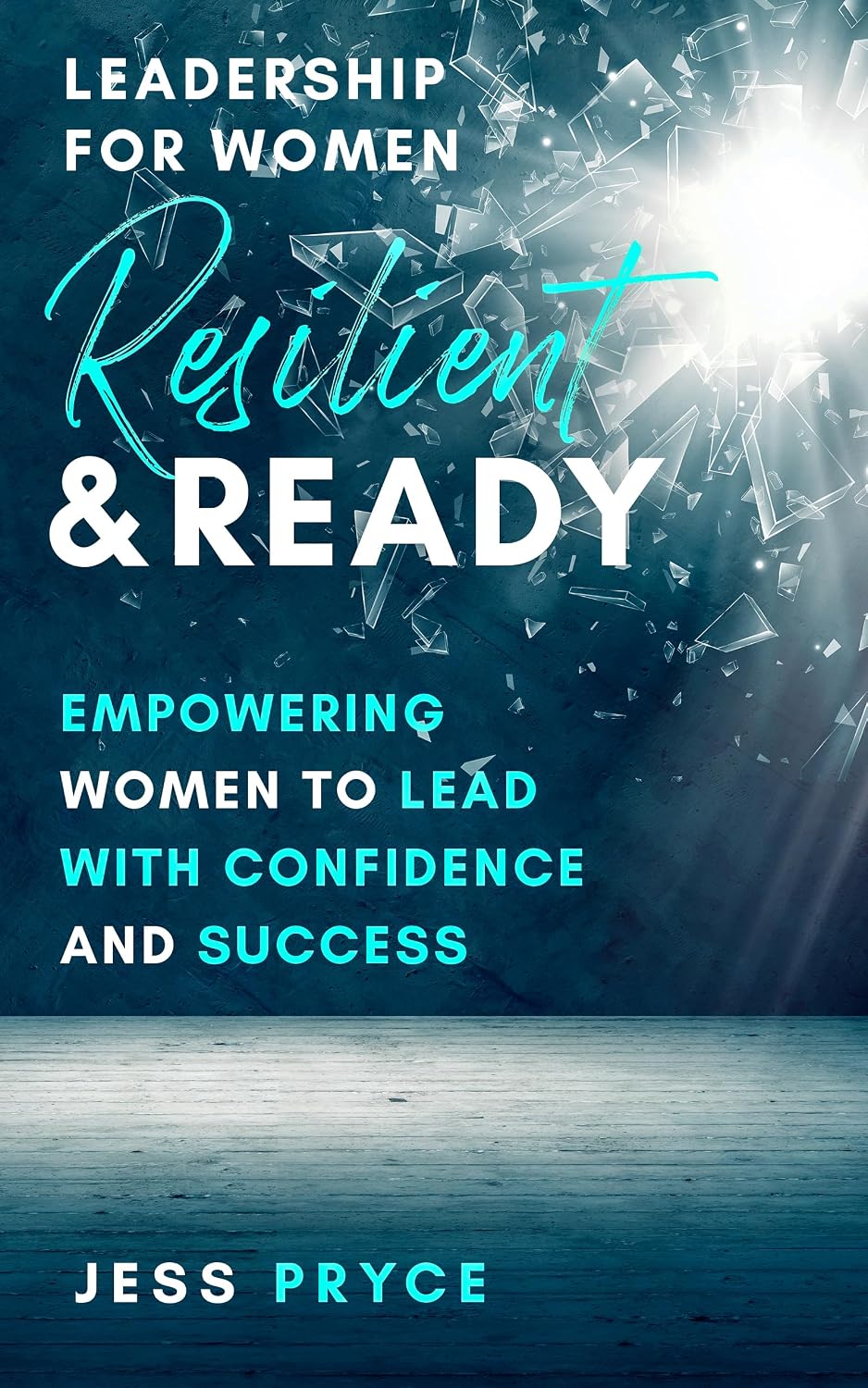 ler totalmente Resilient & Ready: Leadership For Women - Empowering Women To Lead With Confidence And Success | Stress Management Book for Women | Work-Life Balance |... Coaching by Jess Pryce 3) (English Edition)