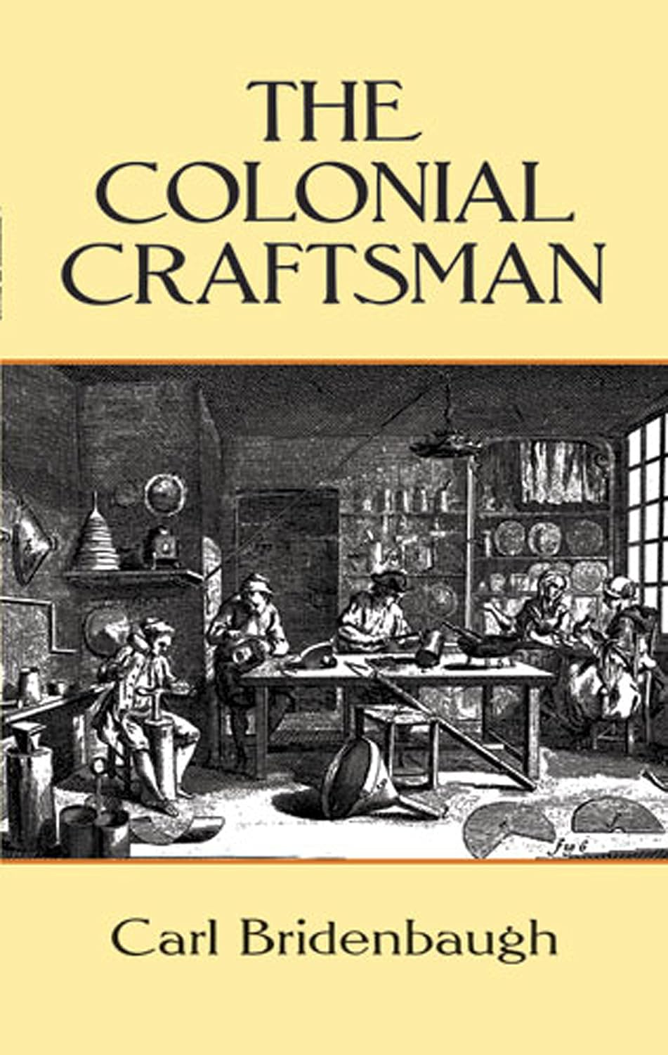 The Colonial Craftsman (Anson G. Phelps Lectureship on Early American History.) (English Edition)