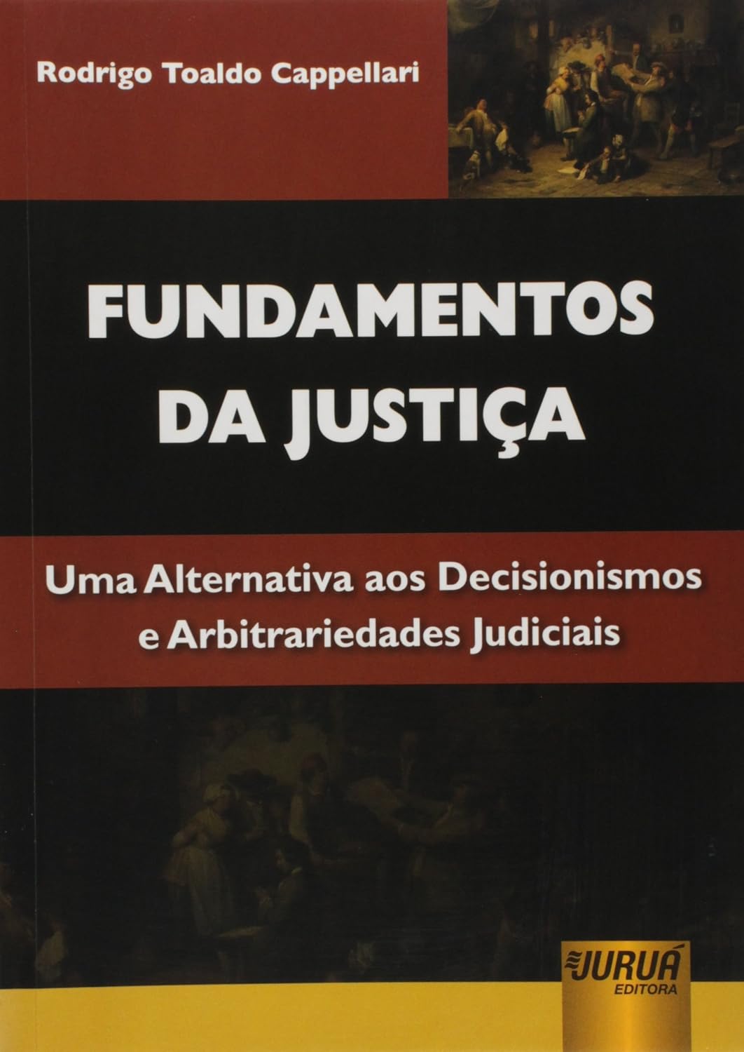 Fundamentos da Justiça: Uma Alternativa aos Decisionismos e Arbitrariedades Judiciais baixar o livro de graça