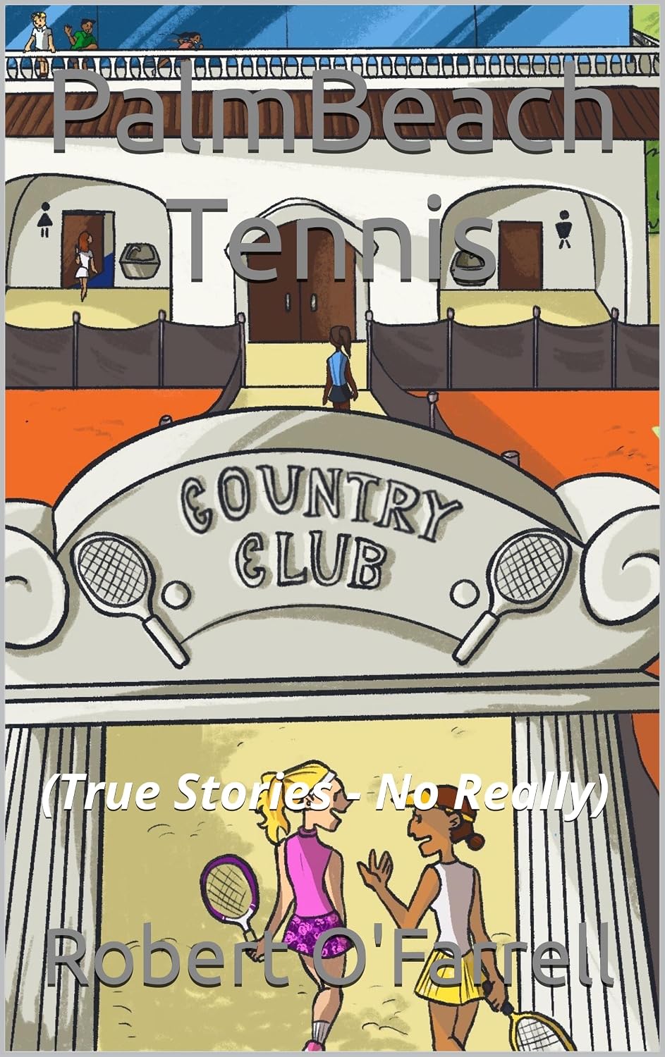 ler totalmente Palm Beach Tennis: (True Stories - No Really) (English Edition)