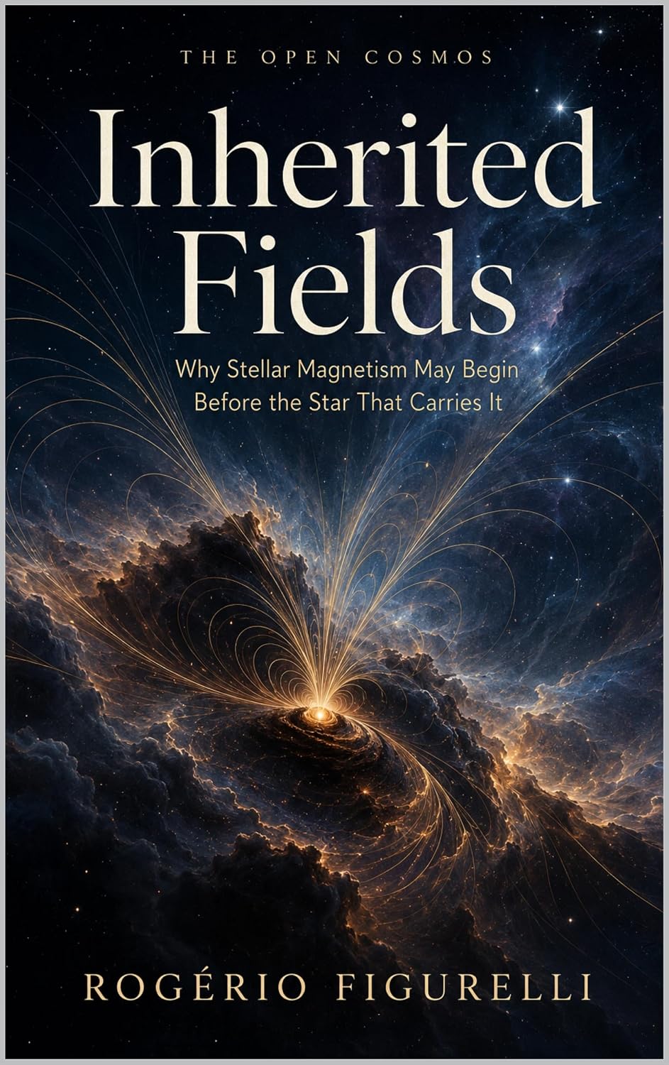 ler totalmente Inherited Fields: Why Stellar Magnetism May Begin Before the Star That Carries It (The Open Cosmos Book 1) (English Edition)