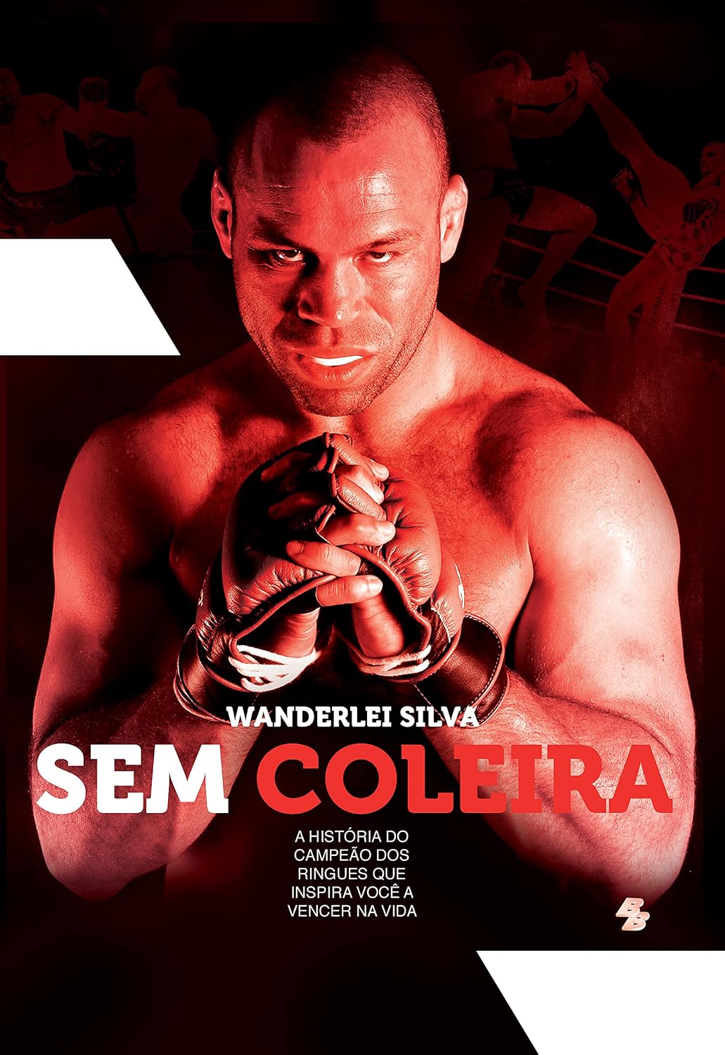 Wanderlei Silva - Sem Coleira: A história do campeão dos ringues que inspira você a vencer na vida baixar livro de graça