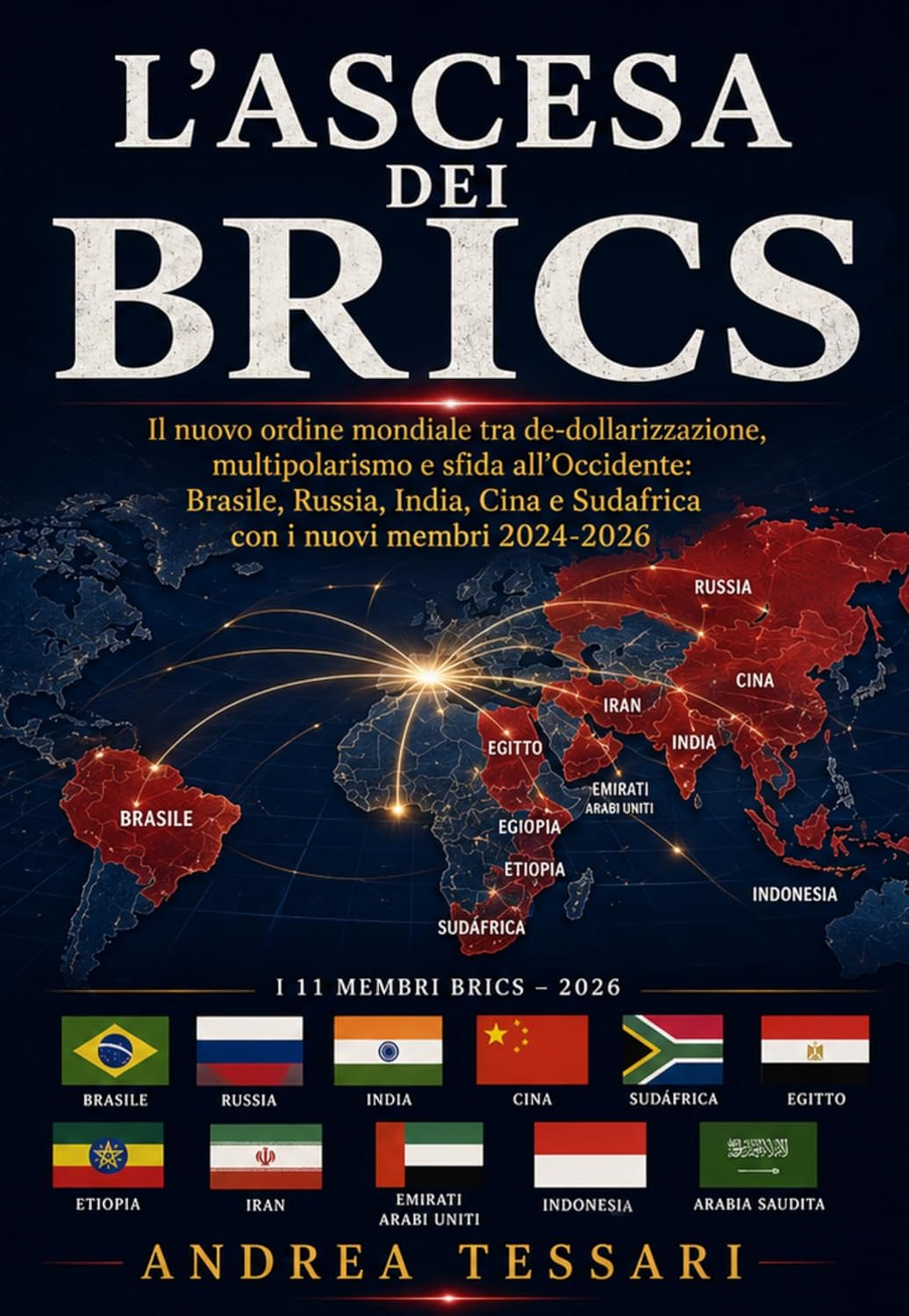 capítulo por capítulo baixar L'Ascesa dei BRICS: Il nuovo ordine mondiale tra de-dollarizzazione, multipolarismo e sfida all'Occidente: Brasile, Russia, India, Cina e Sudafrica con i nuovi membri 2024-2026 (Italian Edition)