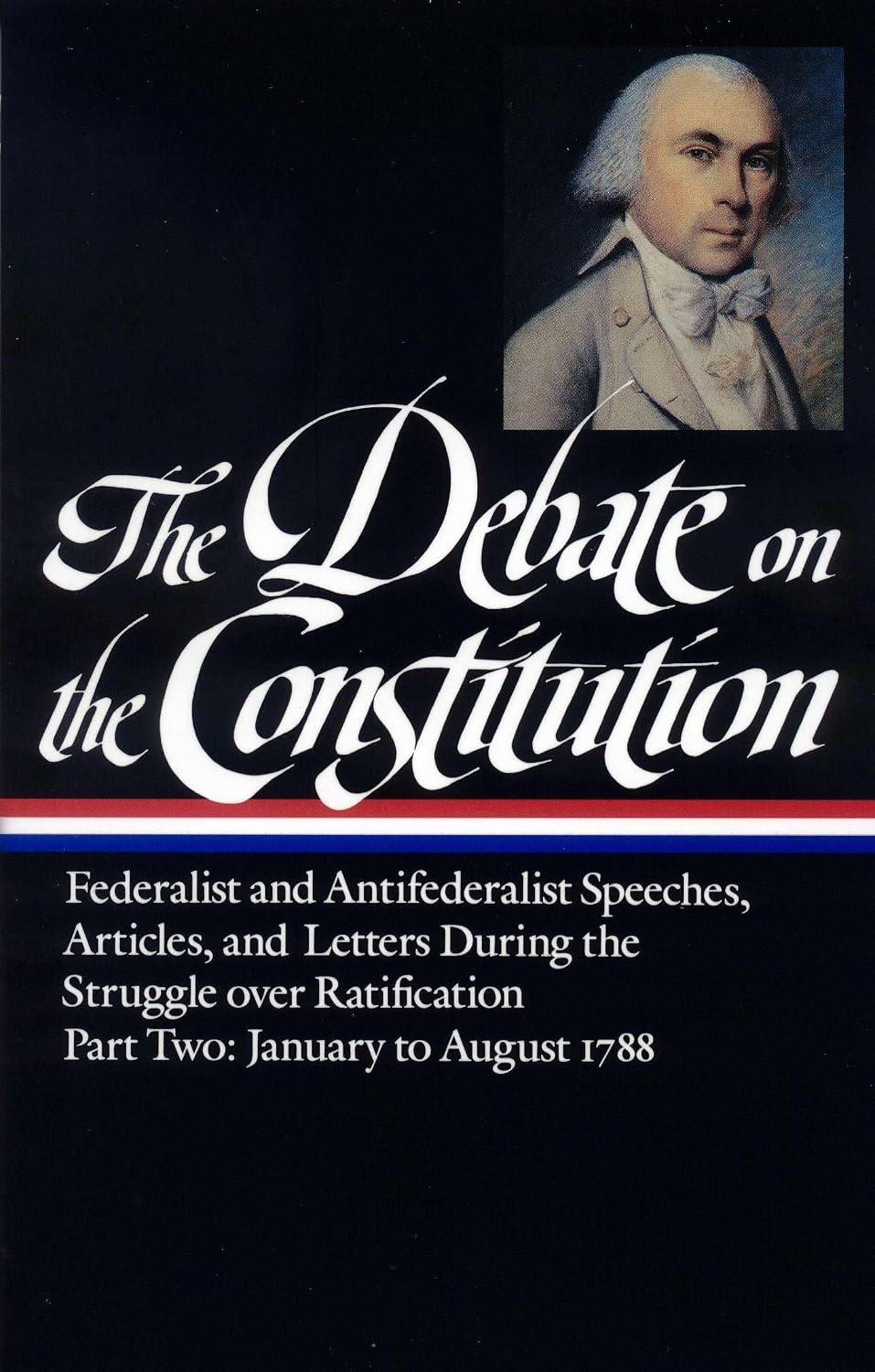 The Debate on the Constitution: Federalist and Antifederalist Speeches, Articles, and Letters During the Struggle Over Ratification Vol. 2 (Loa #63) baixar livro de graça