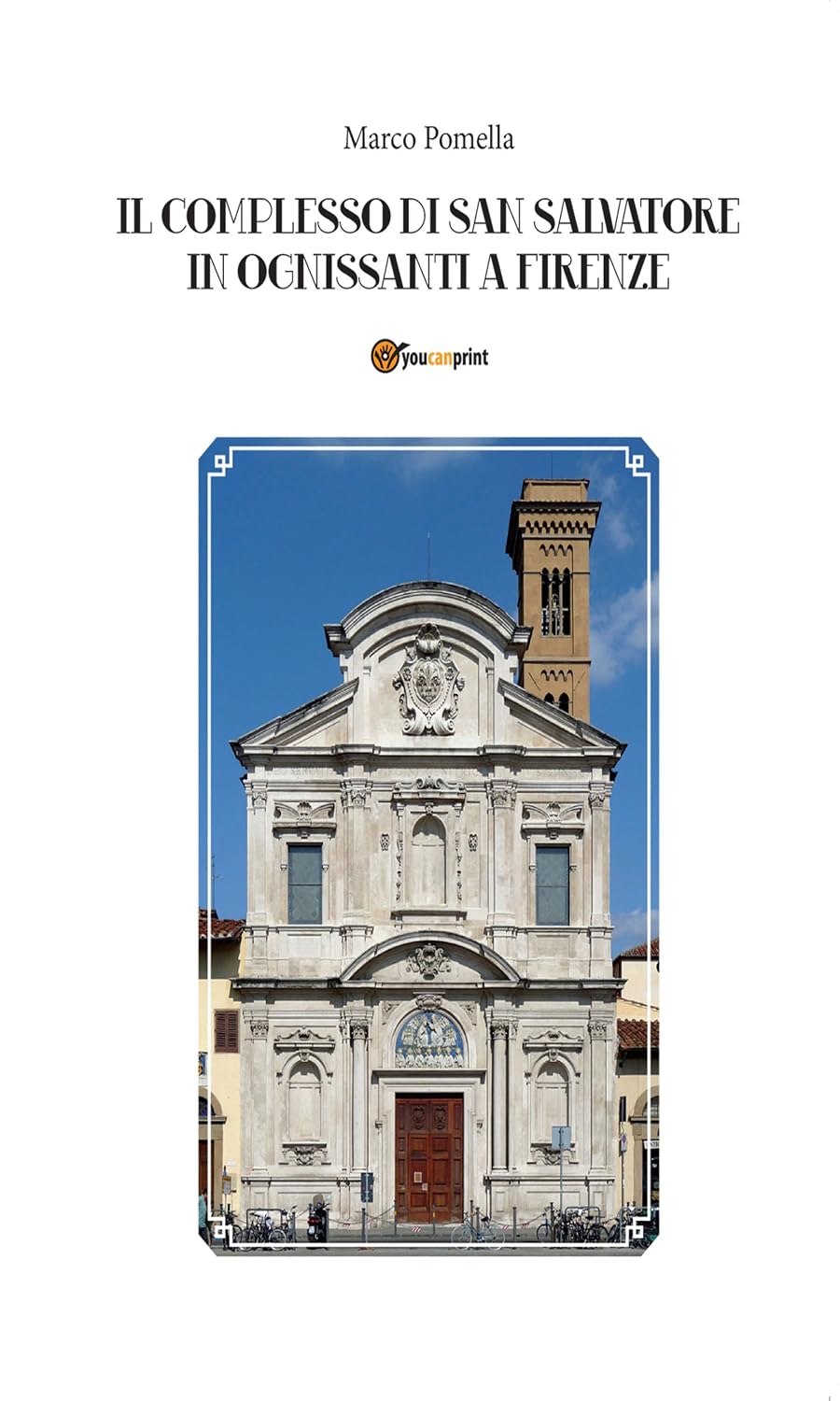 Il Complesso Di San Salvatore In Ognissanti A Firenze (Italian Edition)