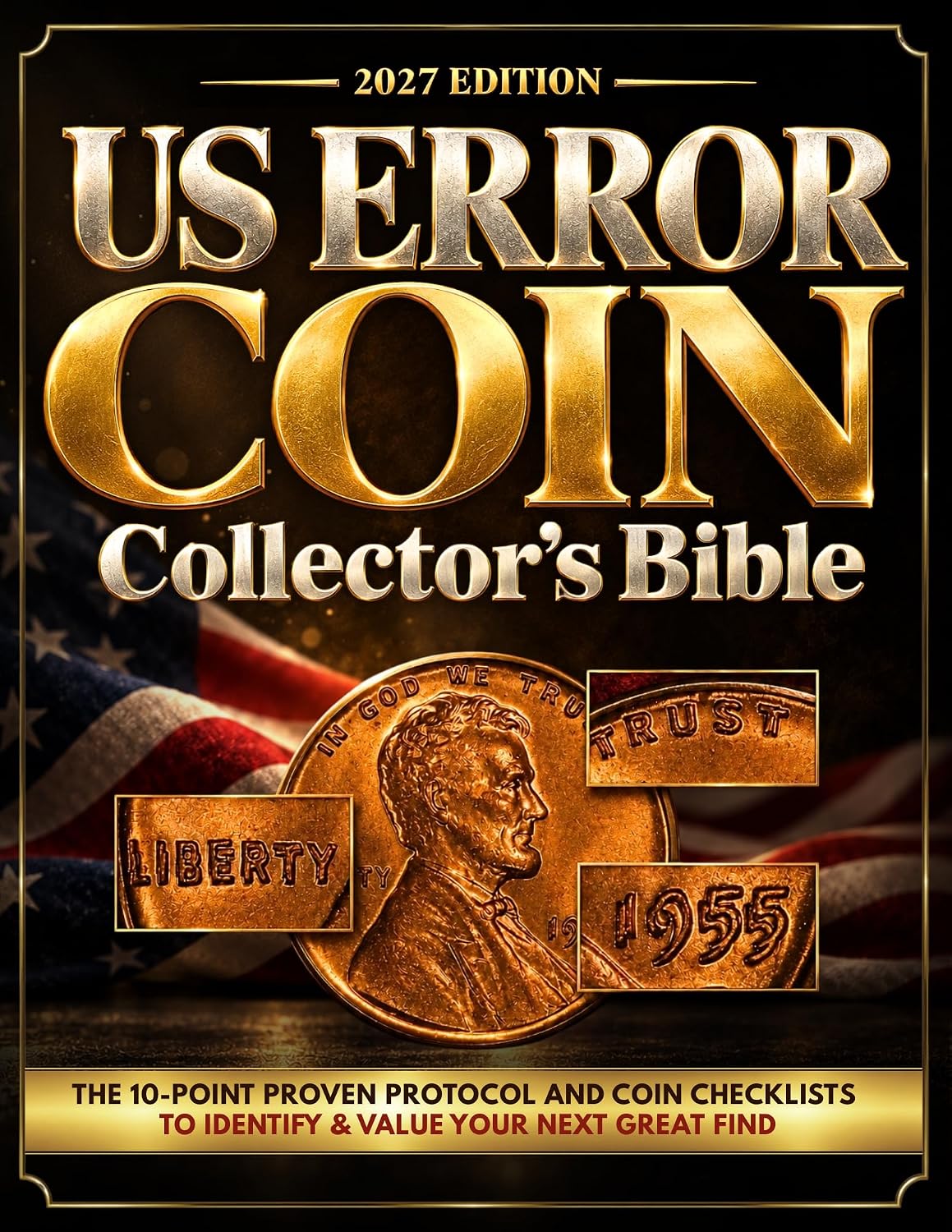 The U.S. Error Coin Collector’s Bible: Train Your Eye Like a Pro, Know What You Have & Trust Your Judgment | The 10-Point Proven Protocol and Coin Checklists... Value Your Next Great Find (English Edition) baixar livro de graça