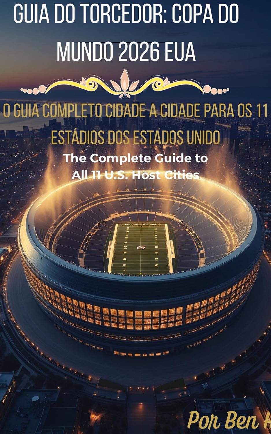capítulo por capítulo baixar Guia do Torcedor: Copa do Mundo 2026 EUA: O Guia Completo Cidade a Cidade para os 11 Estádios dos Estados Unidos
