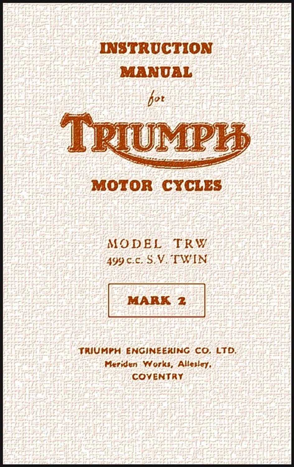 ler totalmente TRIUMPH INSTRUCTION MANUAL: MODEL TRW 499cc S.V. TWIN (English Edition)