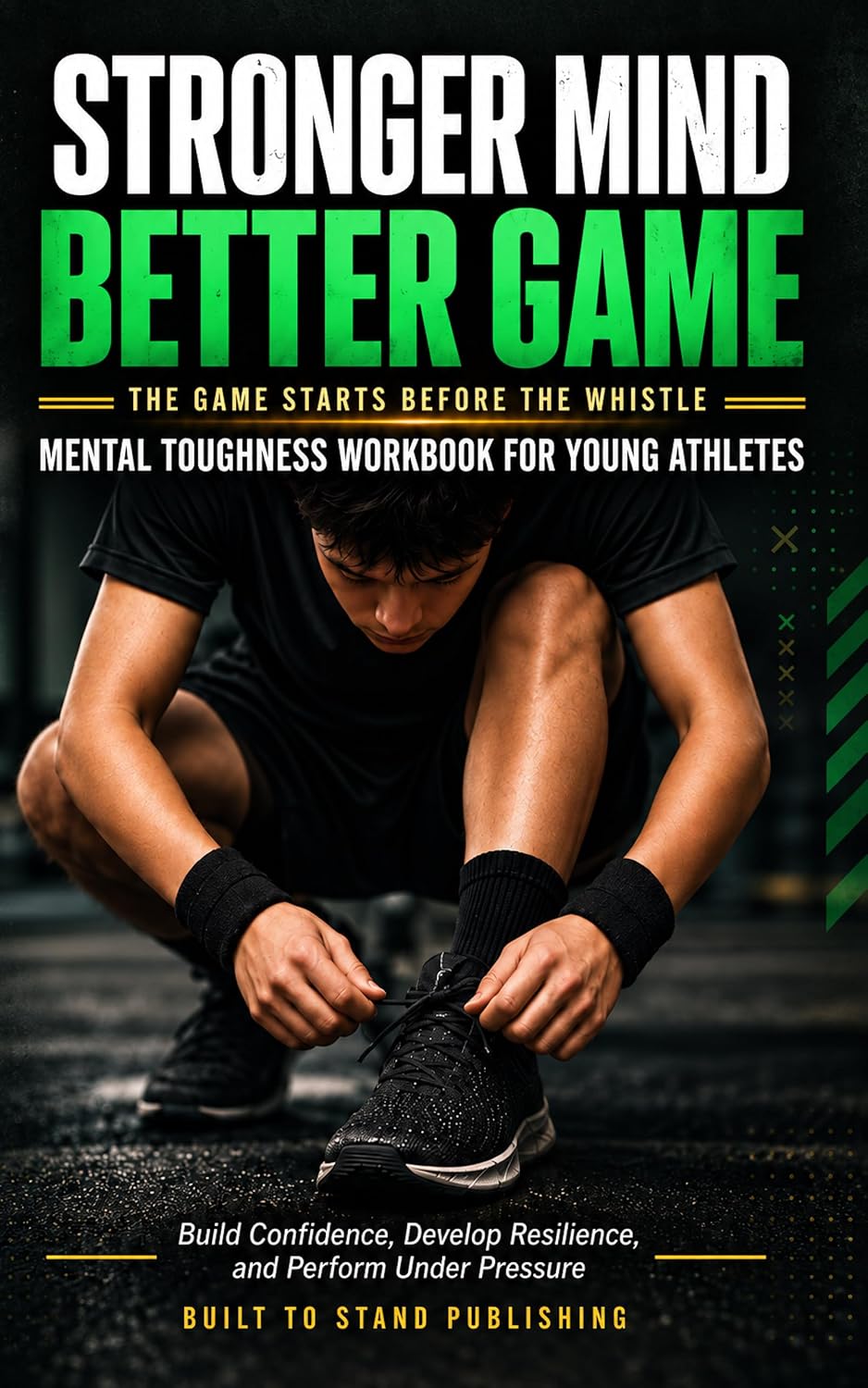 ler totalmente Stronger Mind Better Game: A Mental Toughness Workbook for Young Athletes to Build Confidence, Develop Resilience, and Perform Under Pressure (English Edition)