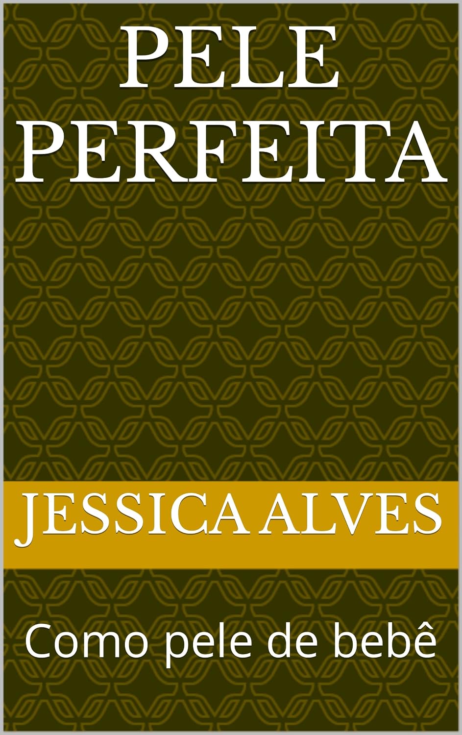 Pele perfeita: Como pele de bebê baixar o livro de graça