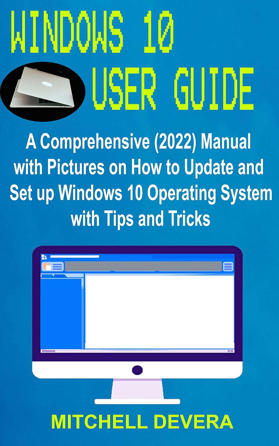 WINDOWS 10 USER GUIDE: A Comprehensive (2022) Manual with Pictures on How to Update and Set up Windows 10 Operating System with Tips and Tricks (English Edition) baixar livro de graça