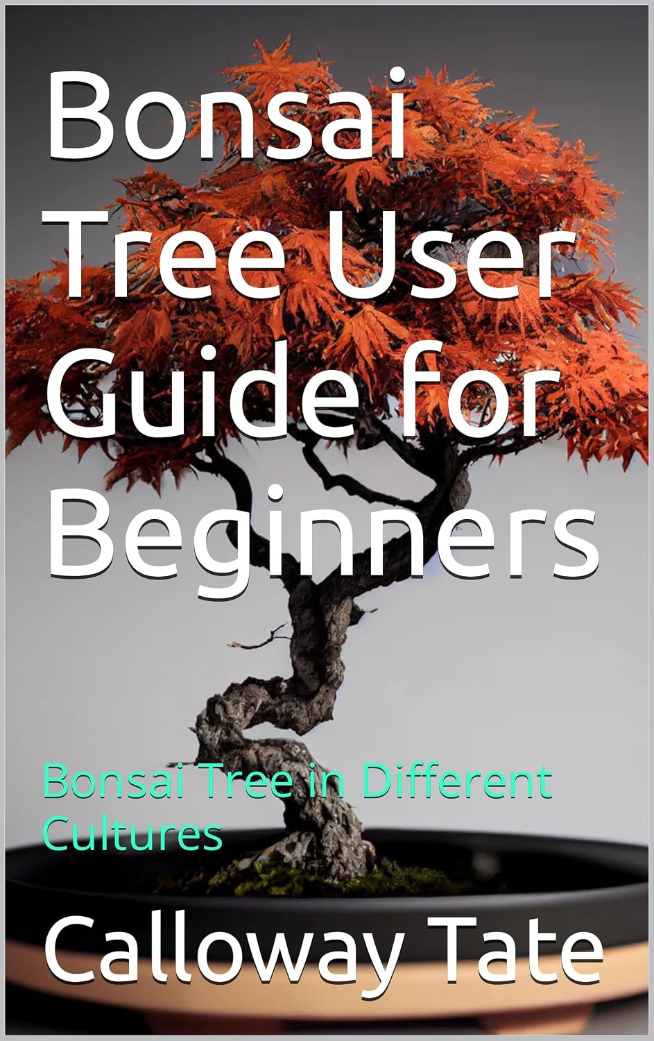 Bonsai Tree User Guide for Beginners: Bonsai Tree in Different Cultures (English Edition) baixar livro de graça