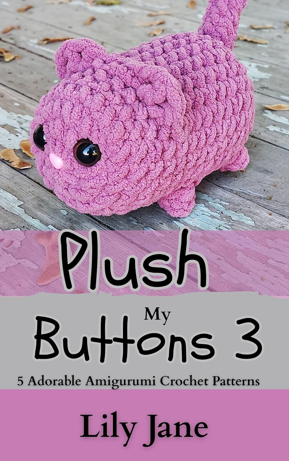 Plush My Buttons 3: 5 Adorable Amigurumi Crochet Patterns (Plush My Buttons!) (English Edition) baixar livro de graça
