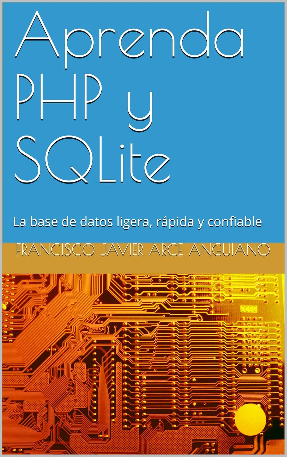 capítulo por capítulo baixar Aprenda PHP y SQLite: La base de datos ligera, rápida y confiable (Spanish Edition)